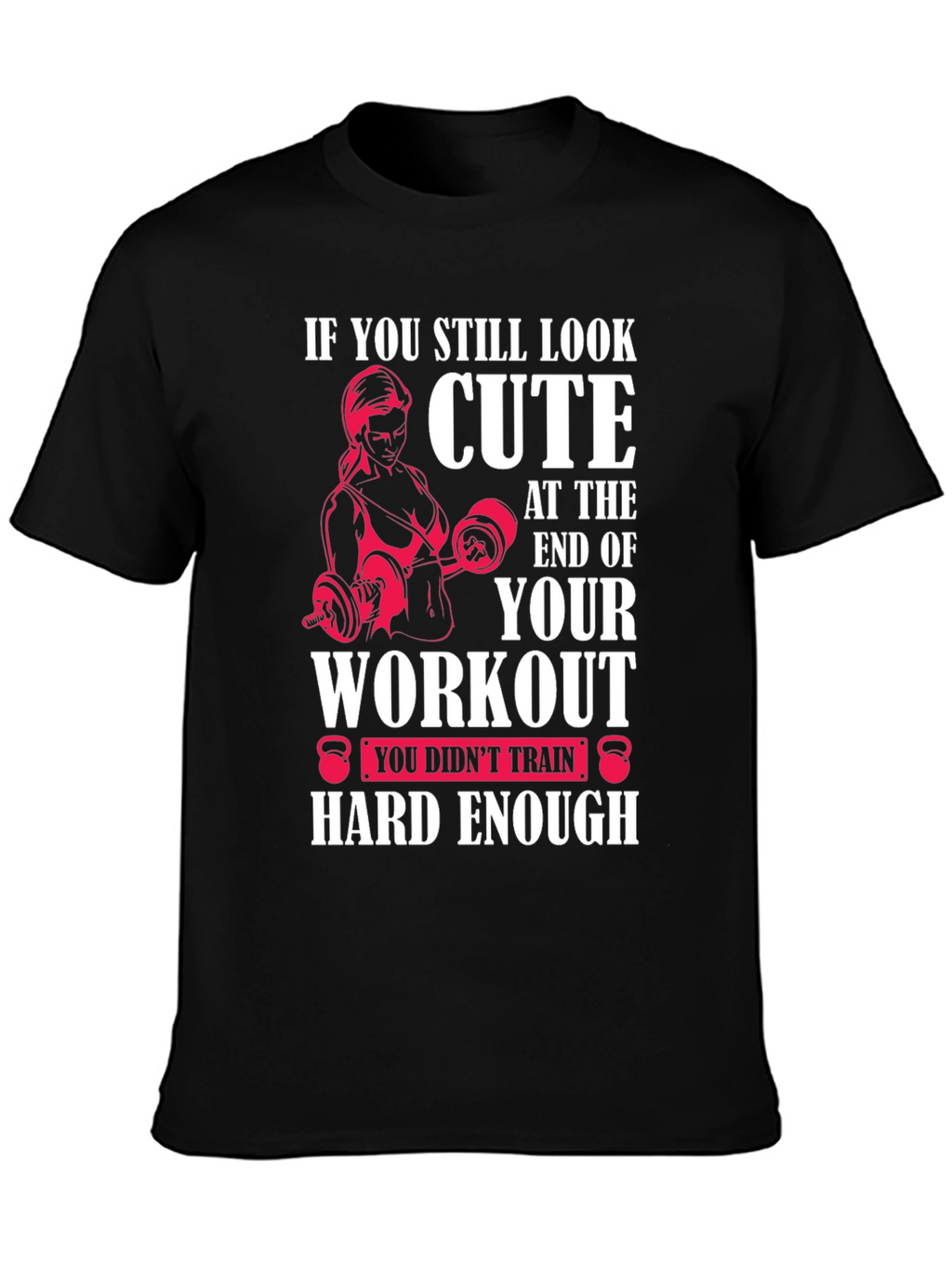 Cute Workout Motivational T-Shirt