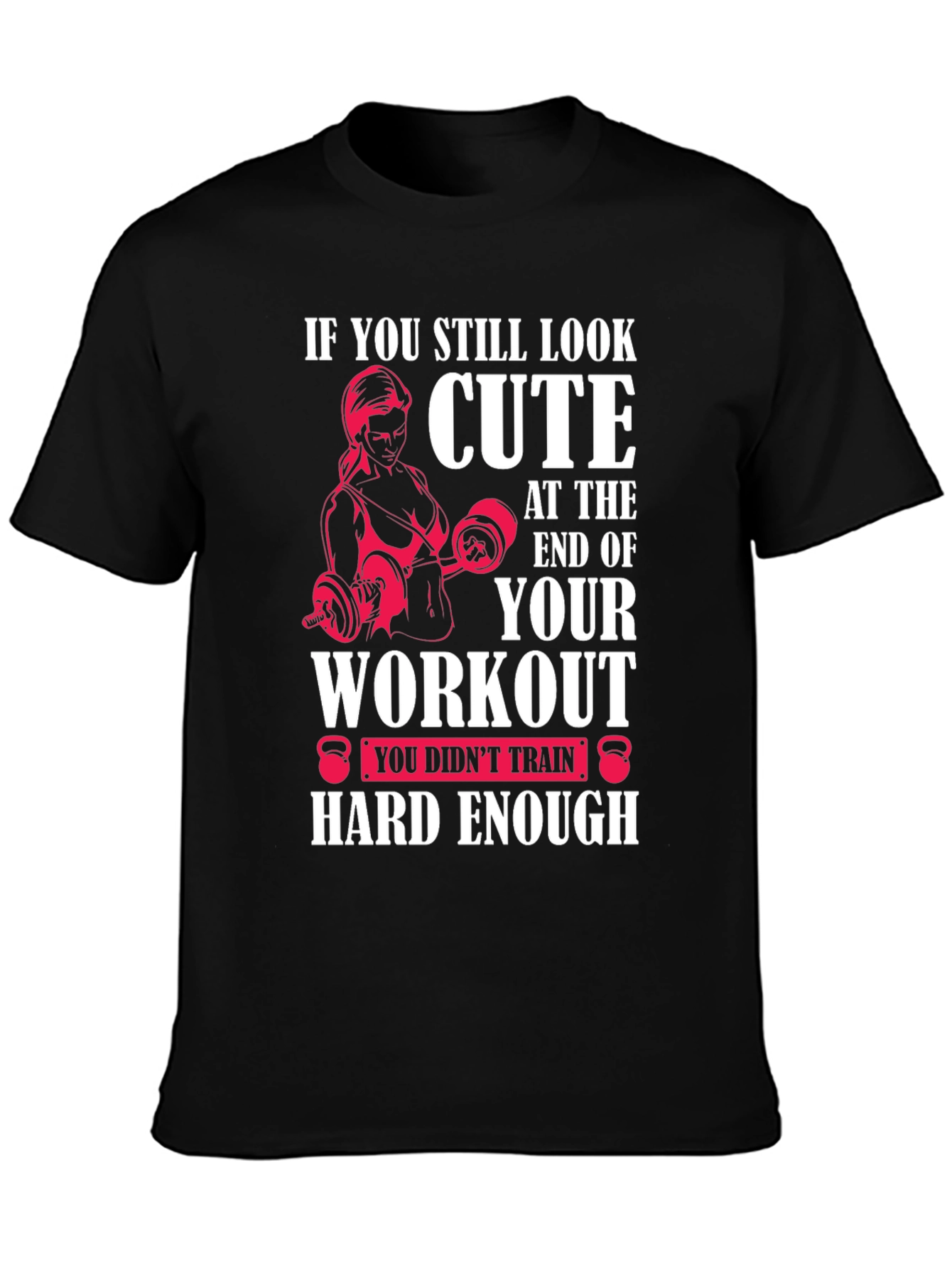Cute Workout Motivational T-Shirt