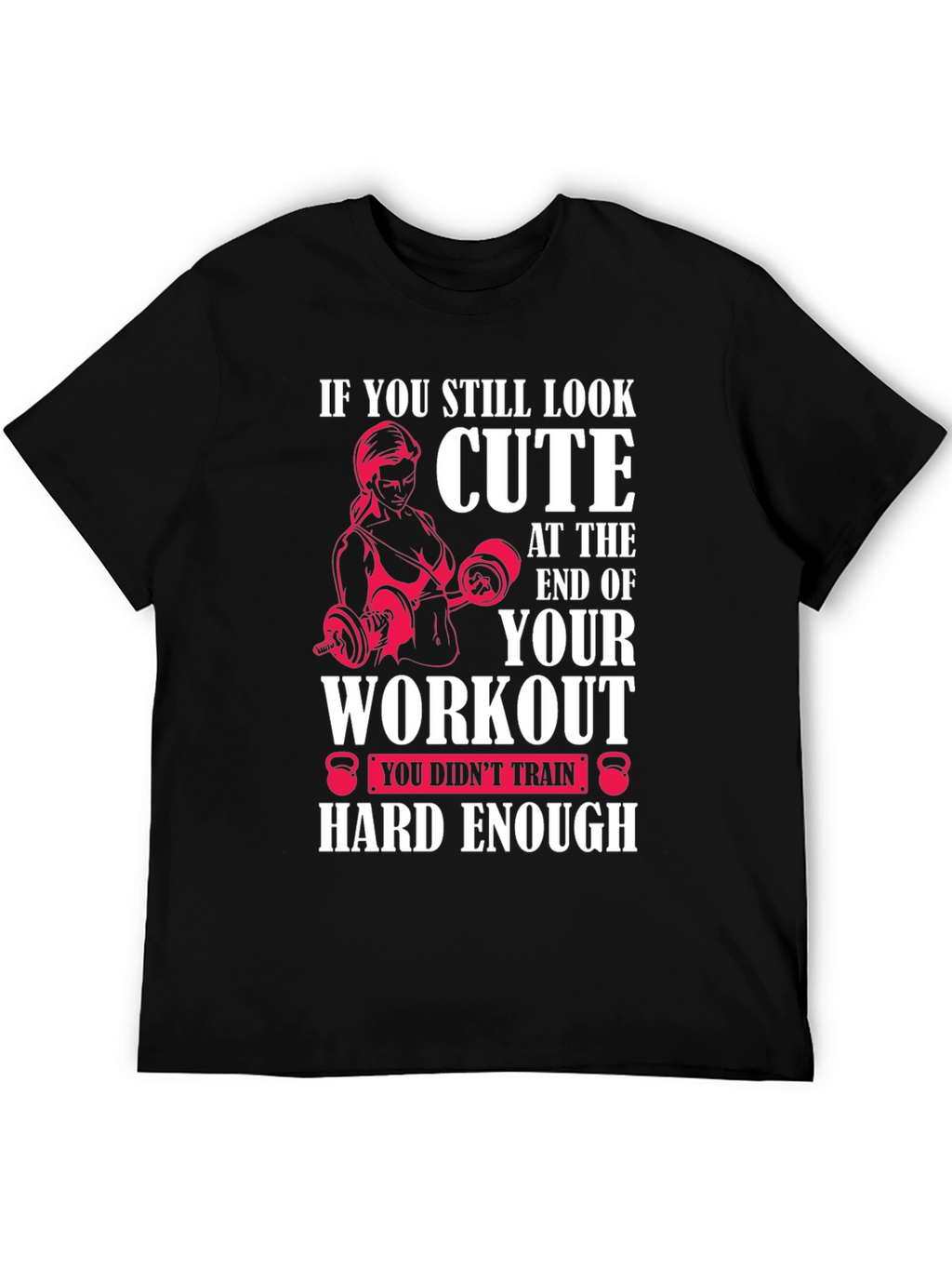 Cute Workout Motivational T-Shirt