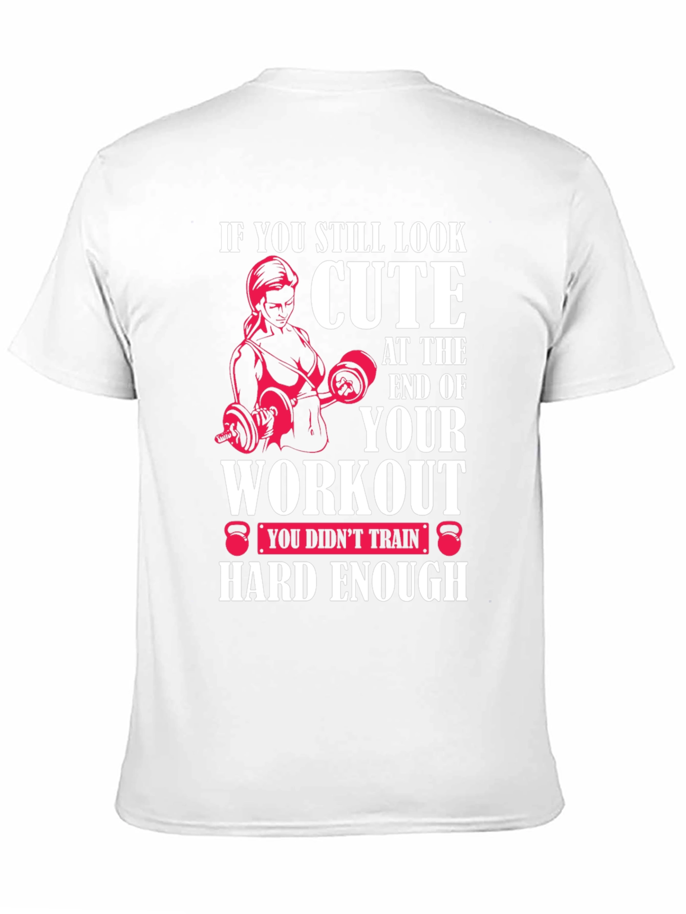Cute Workout Motivational T-Shirt