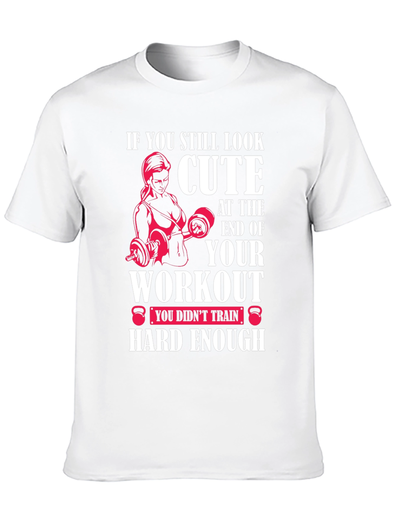 Cute Workout Motivational T-Shirt