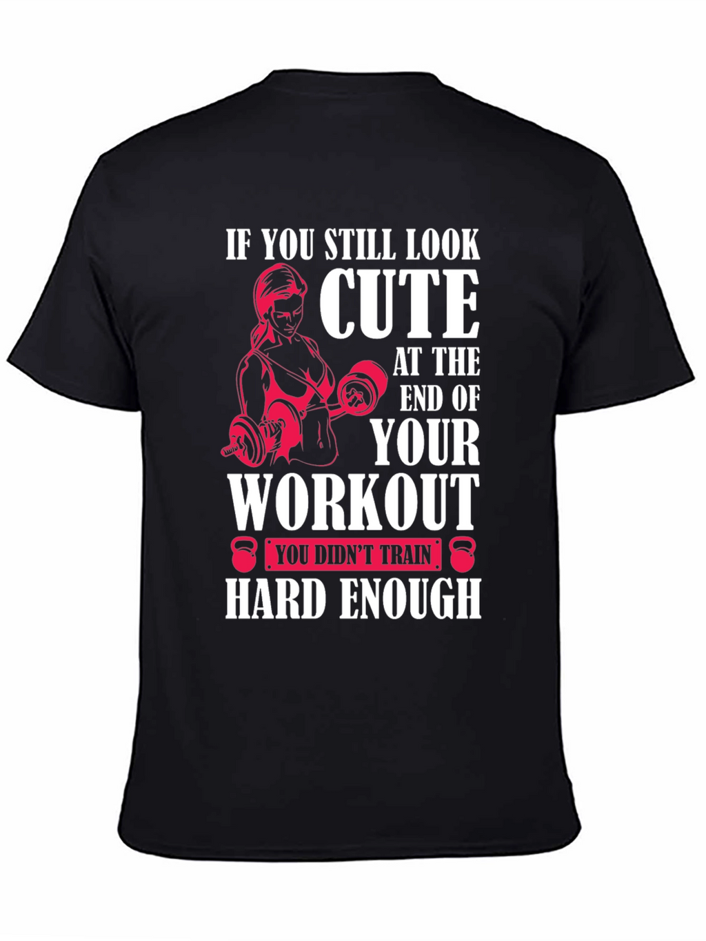 Cute Workout Motivational T-Shirt