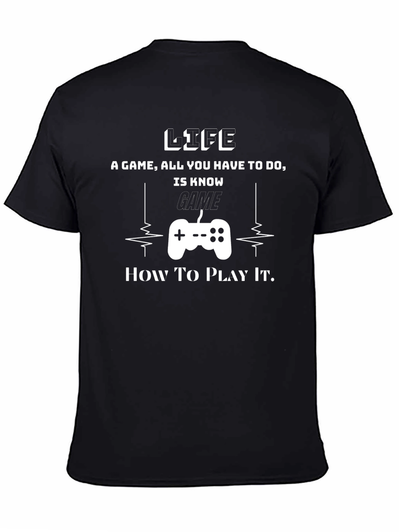 Life is a Game T-Shirt - Gamer Tee