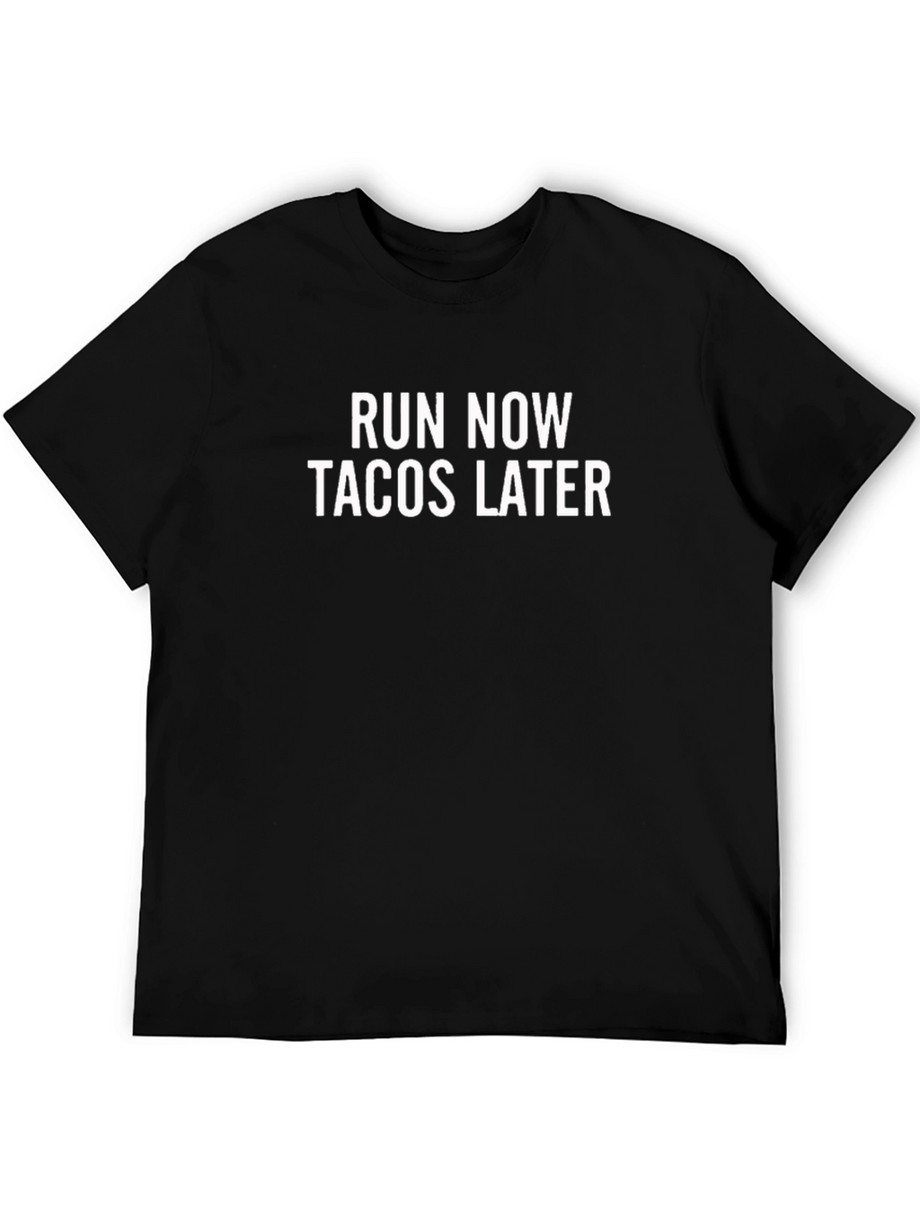 Run Now Tacos Later Graphic T-Shirt