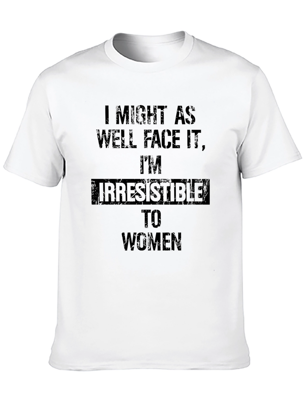 Irresistible to Women Graphic T-Shirt