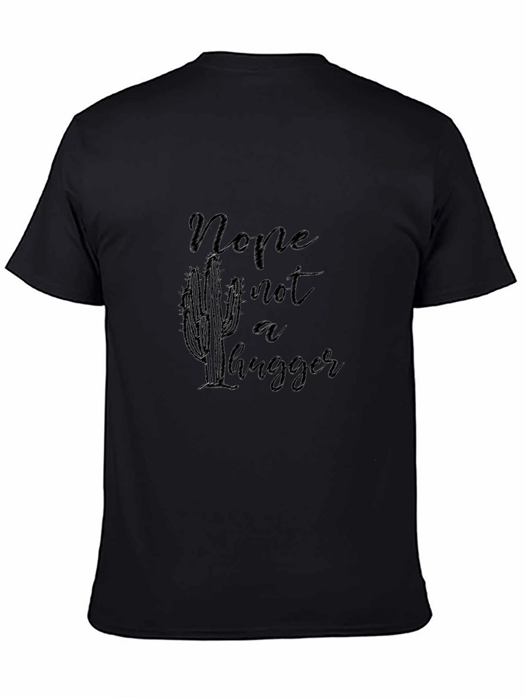 Nope Not a Hugger Cactus Graphic Black Tee Shirt