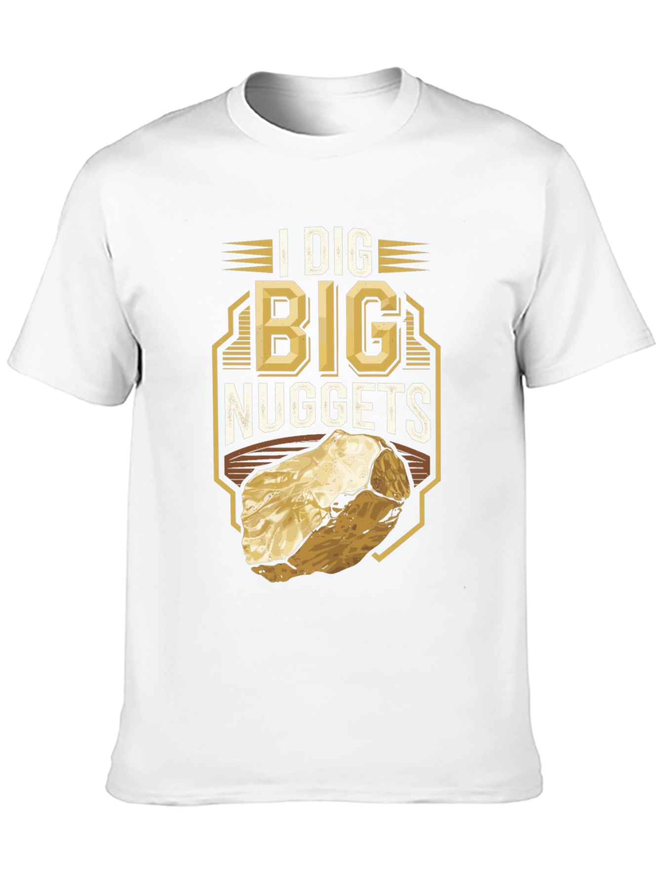 I Dig Big Nuggets T-Shirt - Funny Mining Tee
