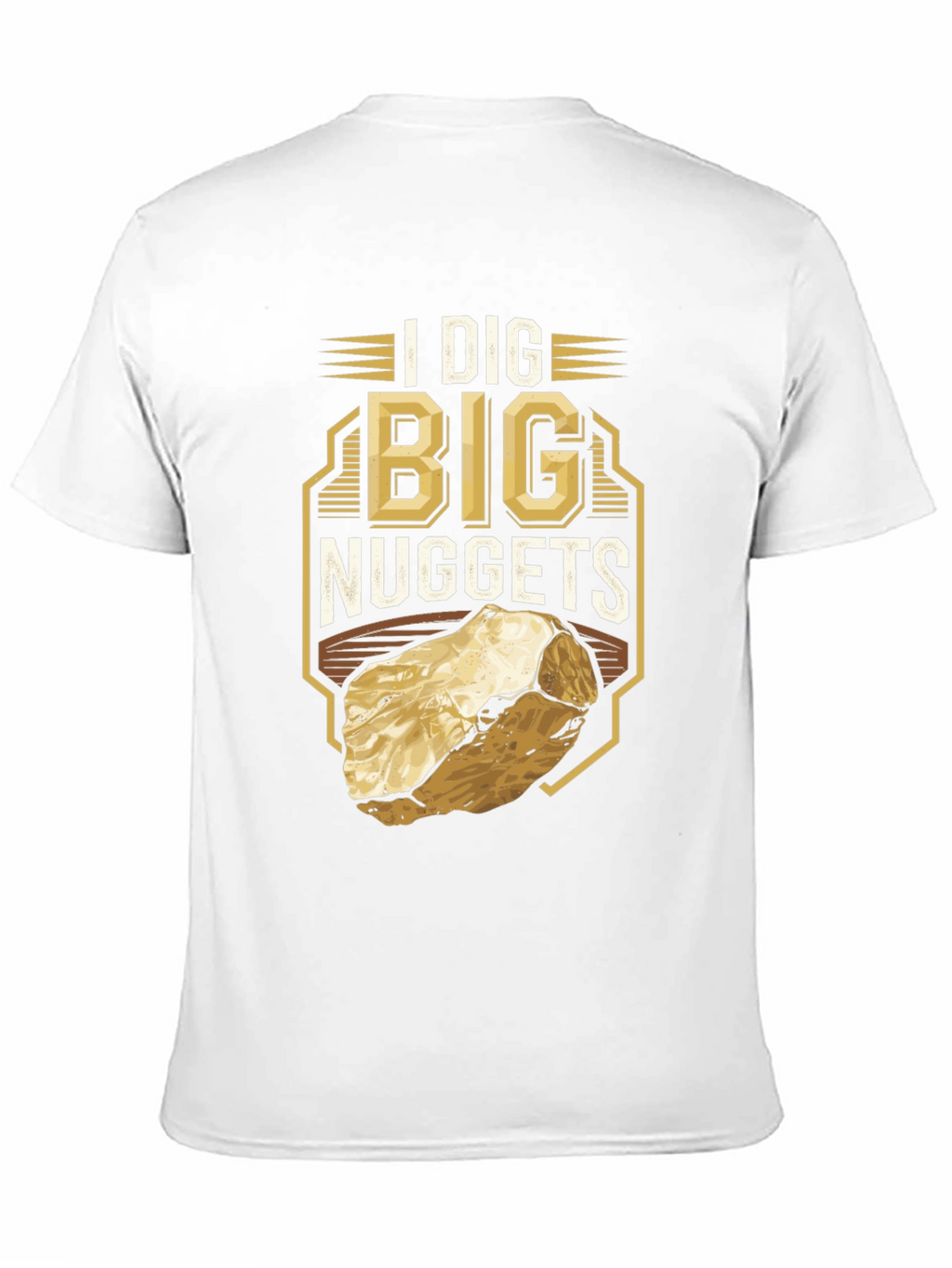 I Dig Big Nuggets T-Shirt - Funny Mining Tee