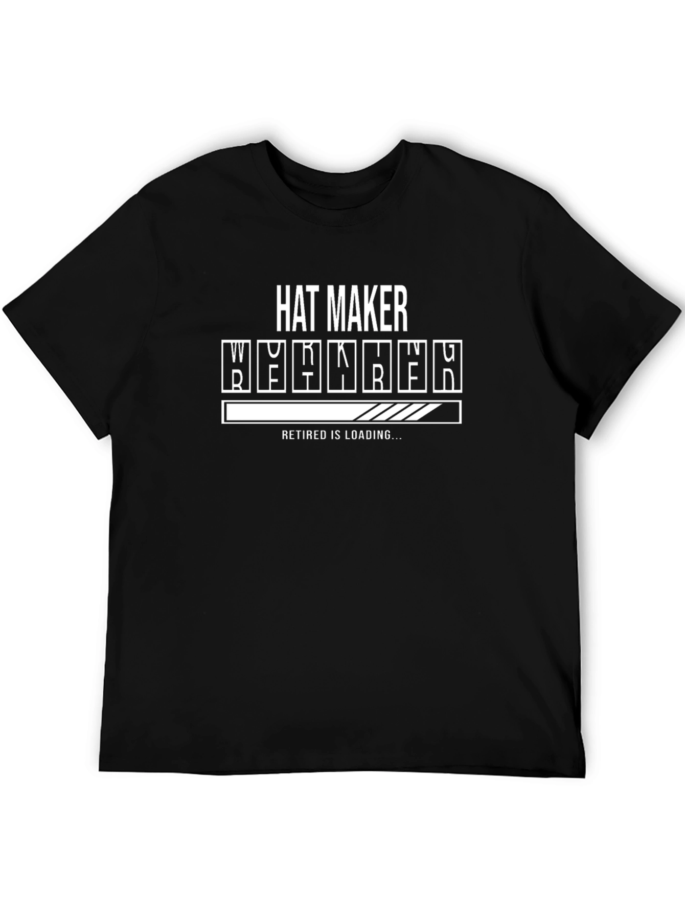 Hat Maker Retirement Loading T-Shirt