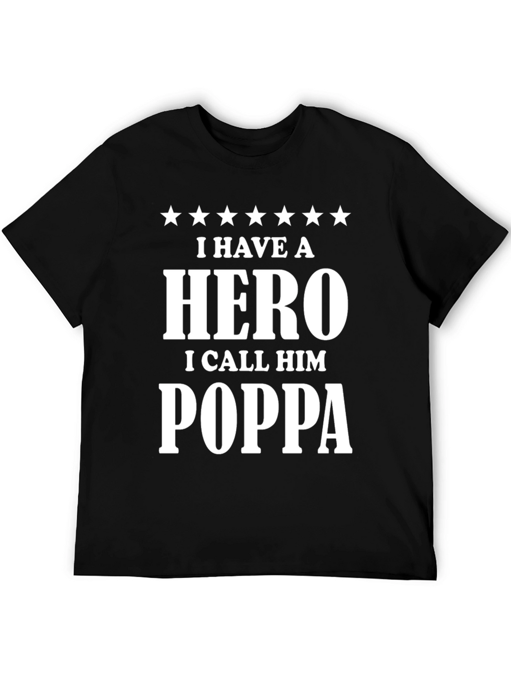 Hero Poppa T-Shirt - Fathers Day Gift