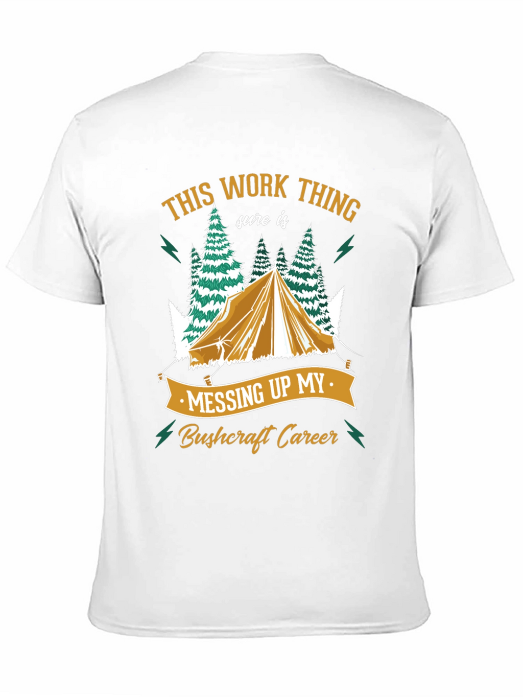 Bushcraft Career T-Shirt - Camping Humor