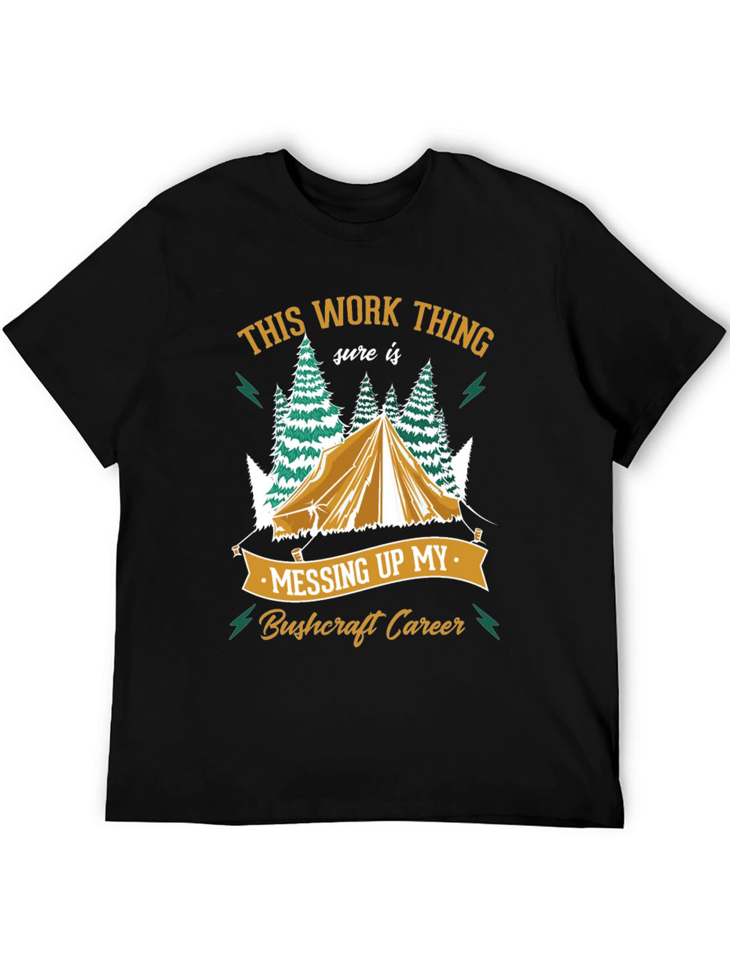 Bushcraft Career T-Shirt - Camping Humor