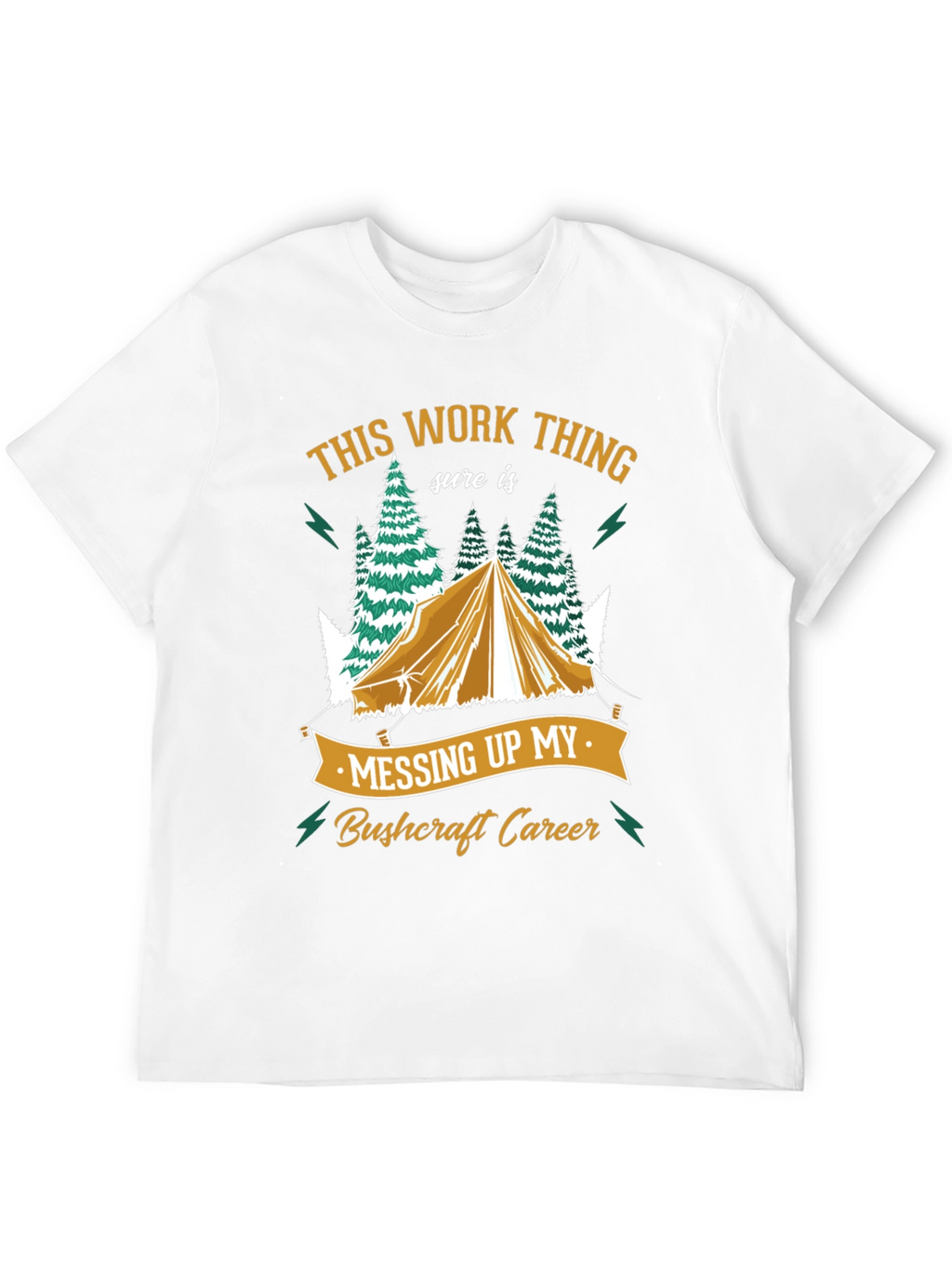 Bushcraft Career T-Shirt - Camping Humor