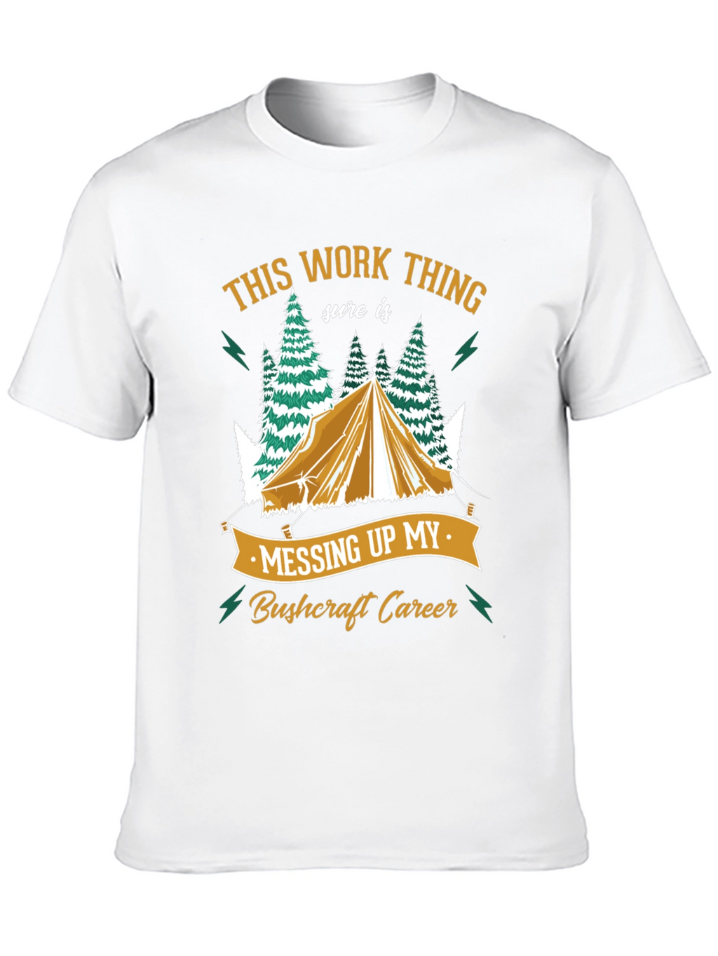 Bushcraft Career T-Shirt - Camping Humor