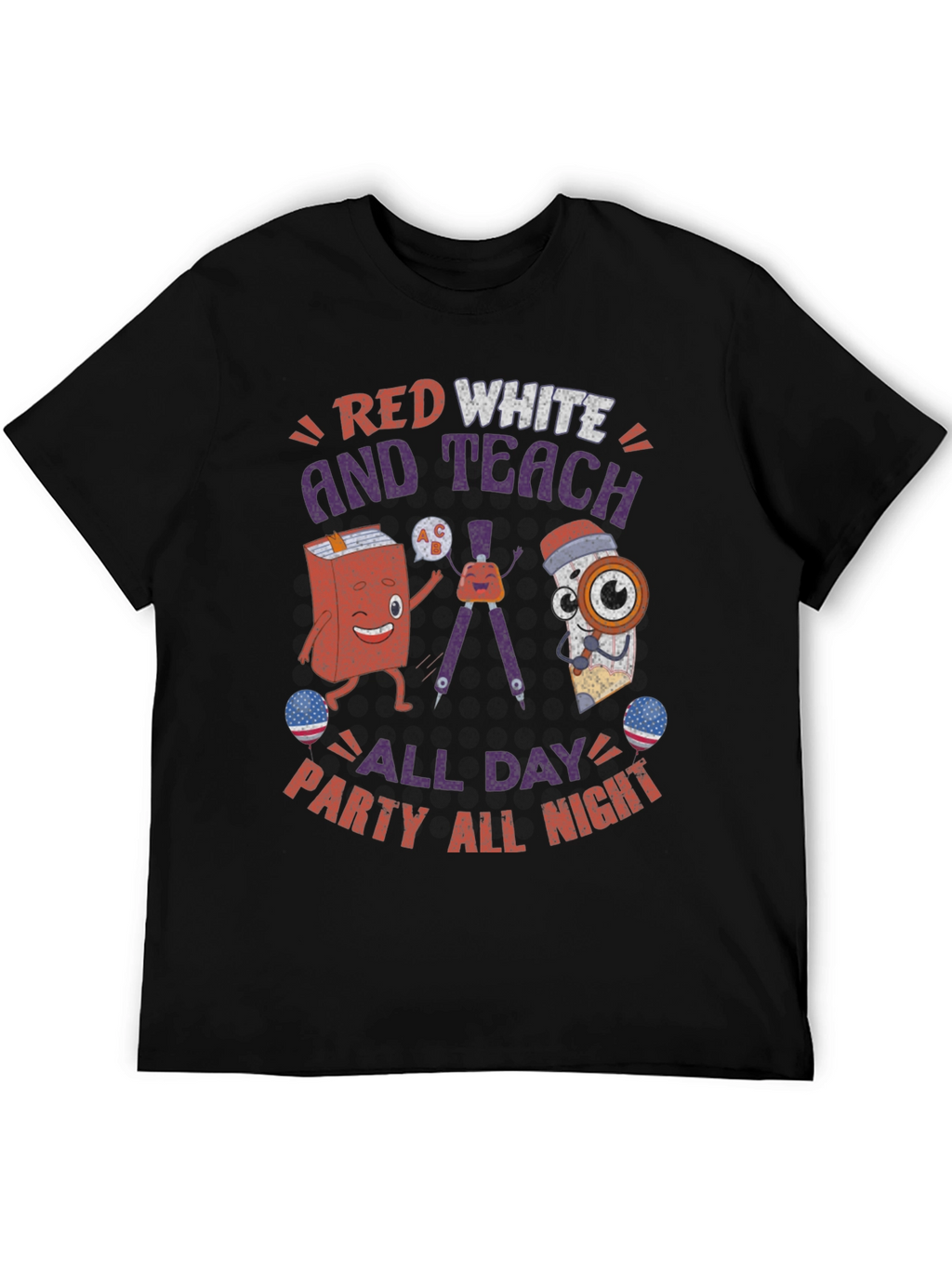 Red White and Teach T-Shirt