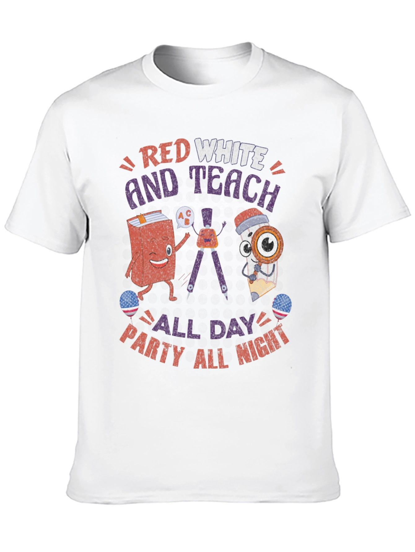 Red White and Teach T-Shirt