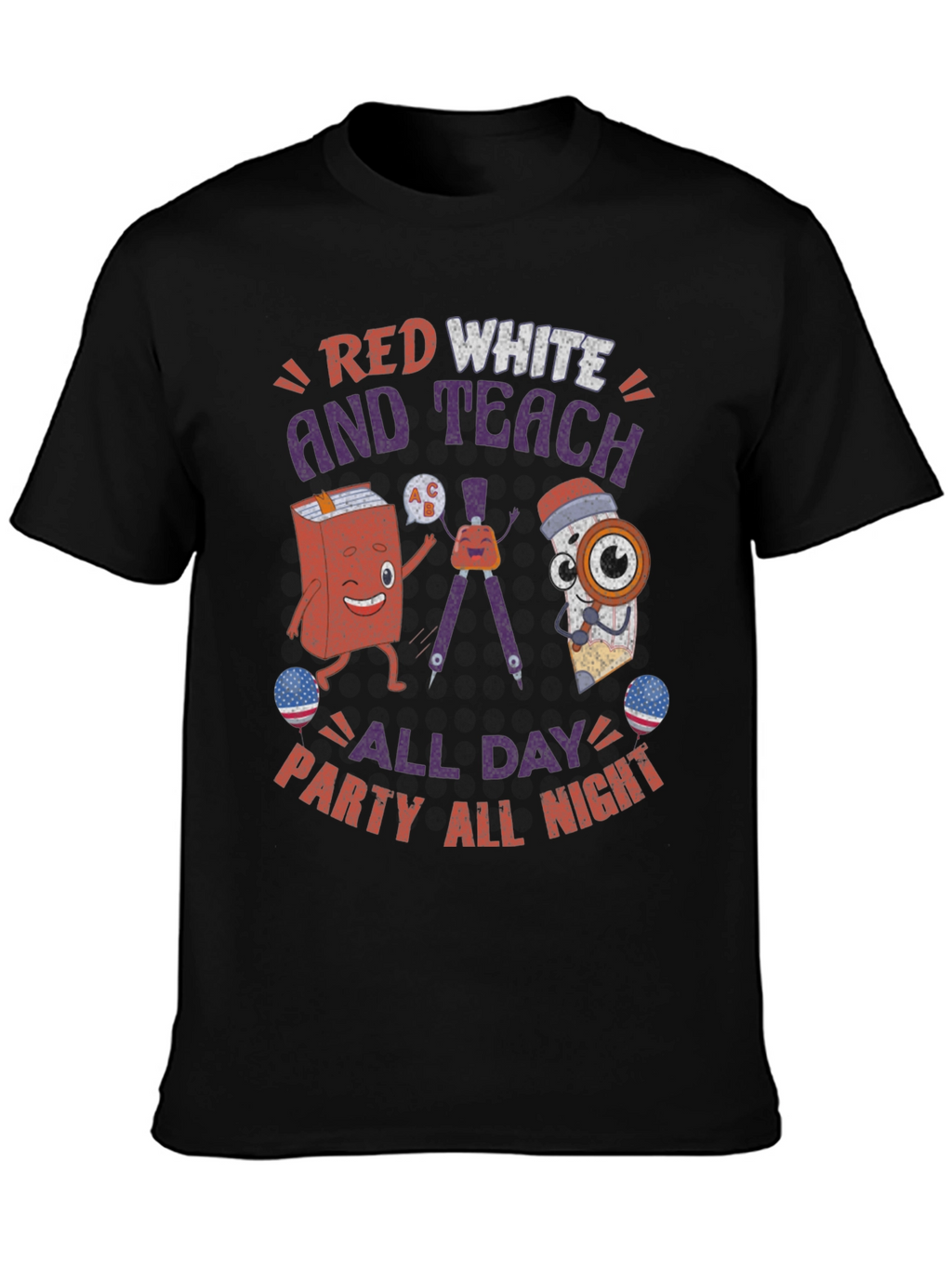Red White and Teach T-Shirt