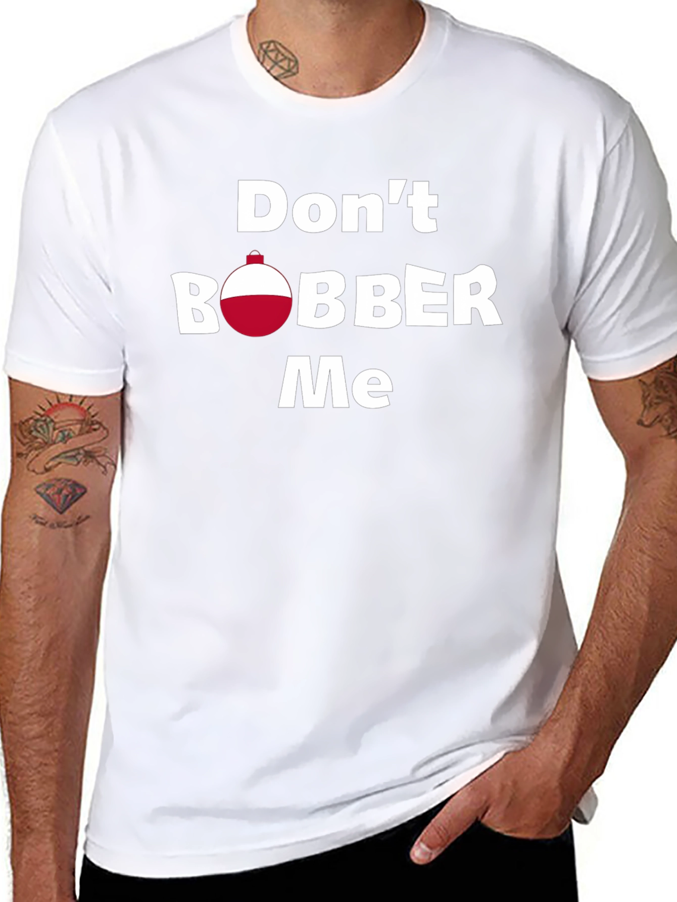 Dont Bobber Me T-Shirt - Funny Fishing Tee