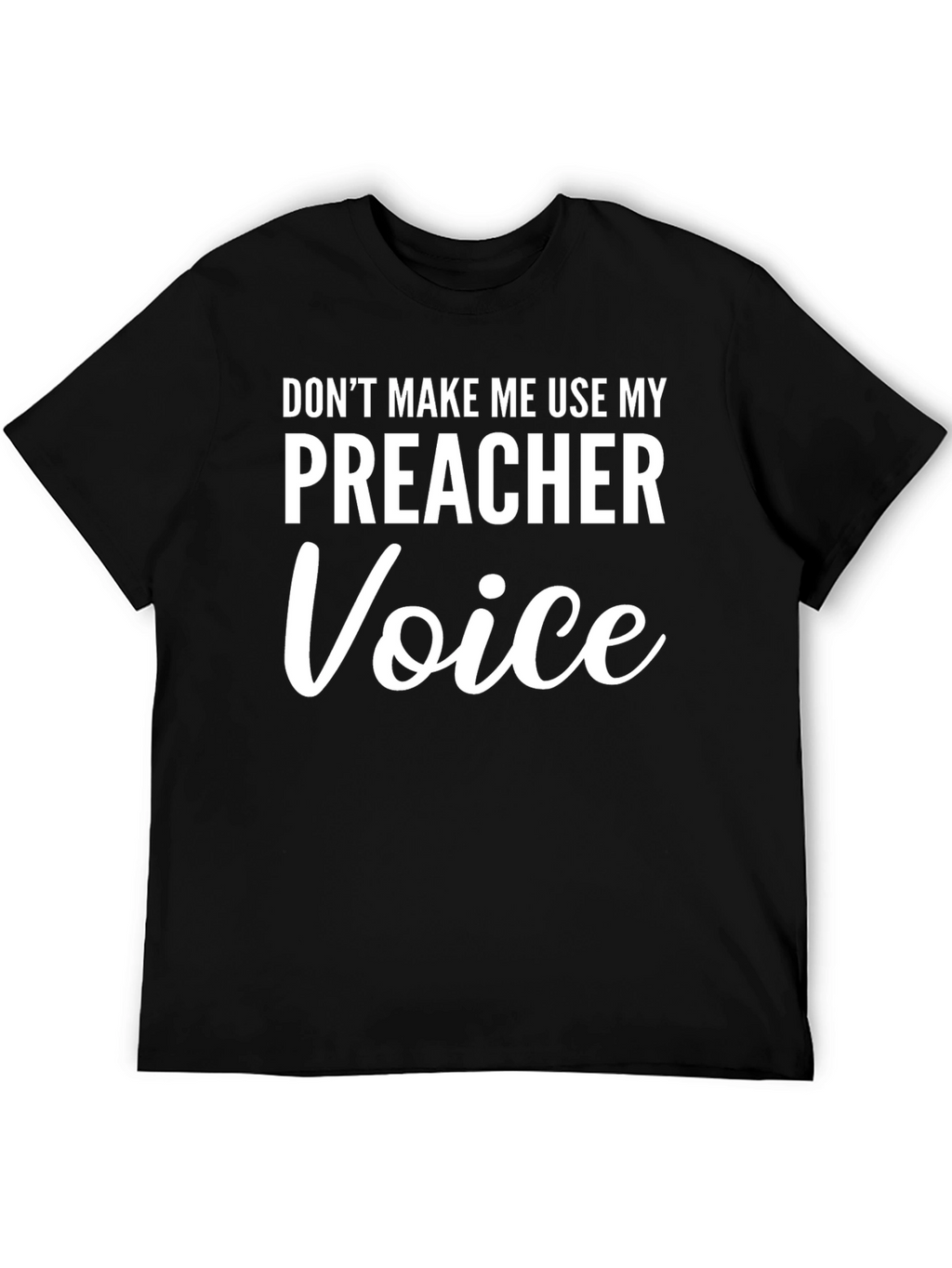 Preacher Voice T-Shirt - Funny Novelty Tee