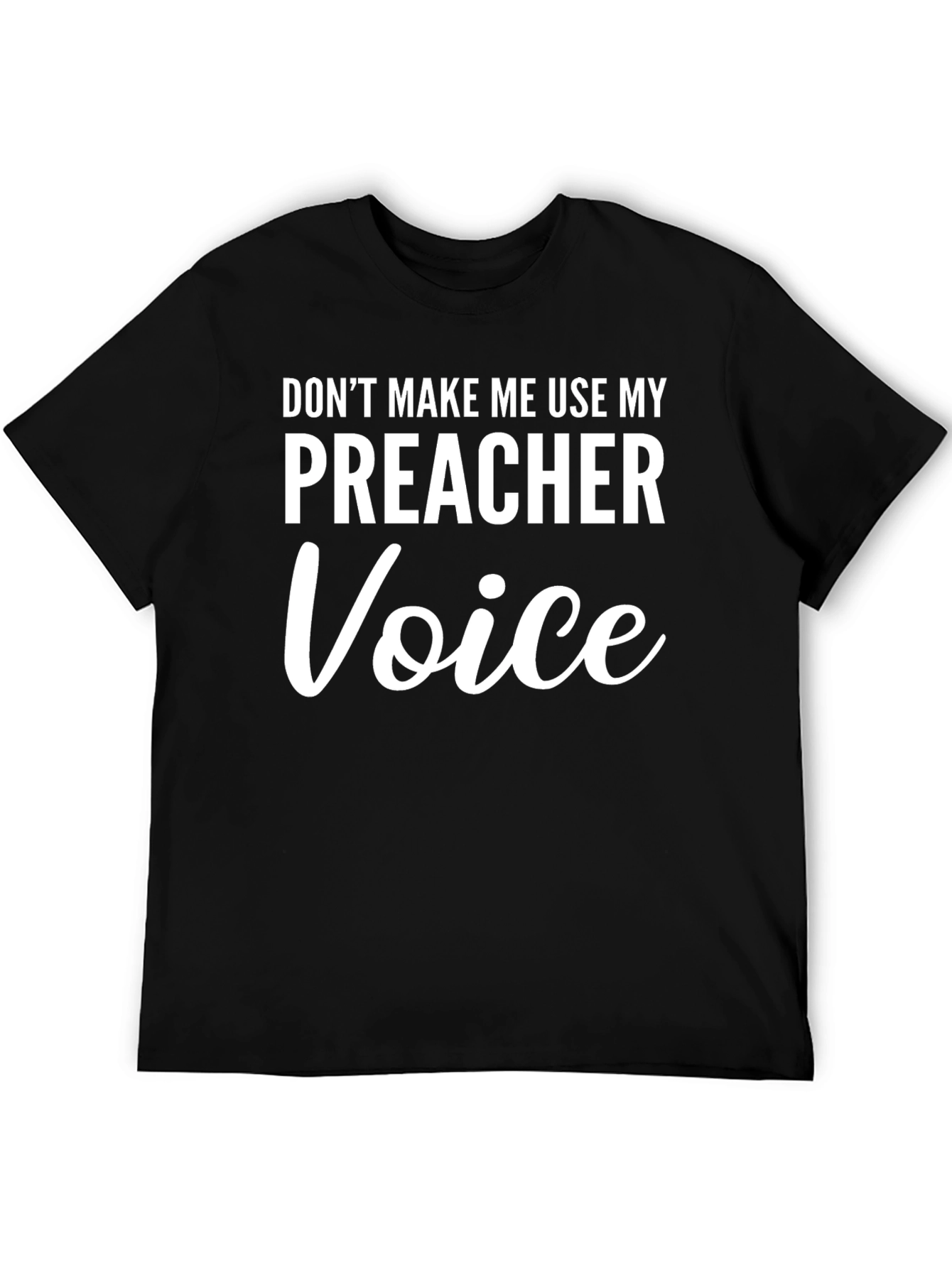 Preacher Voice T-Shirt - Funny Novelty Tee