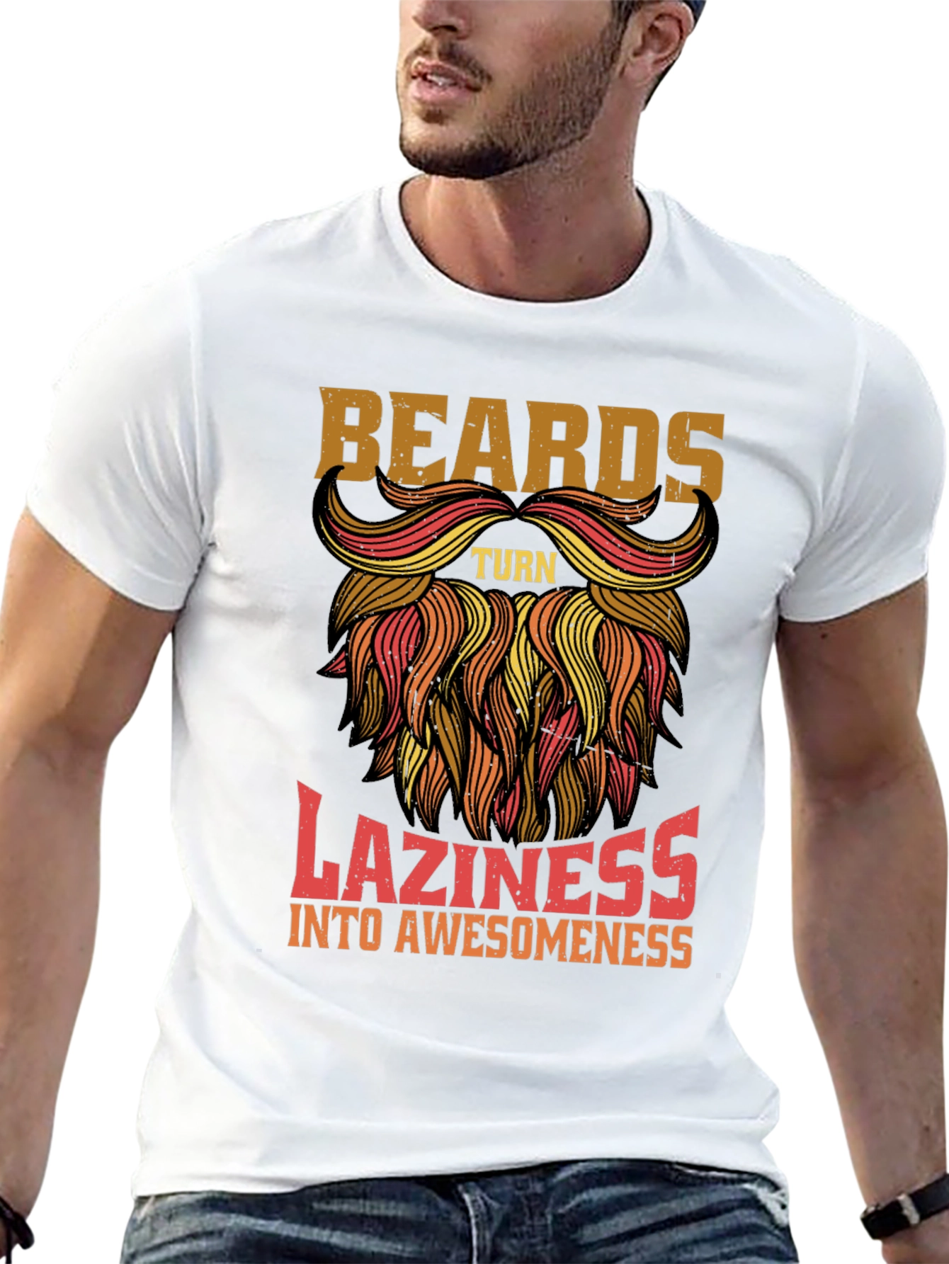 Beards Turn Laziness into Awesomeness Mens T-Shirt