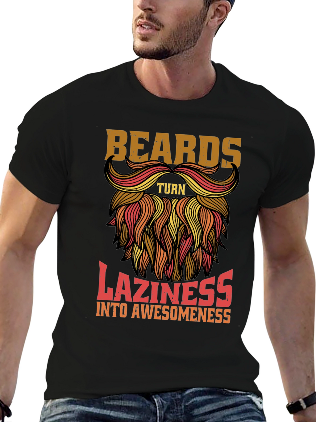 Beards Turn Laziness into Awesomeness Mens T-Shirt