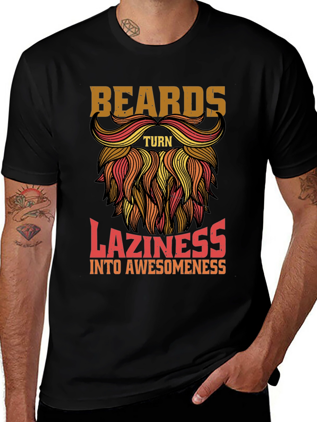 Beards Turn Laziness into Awesomeness Mens T-Shirt