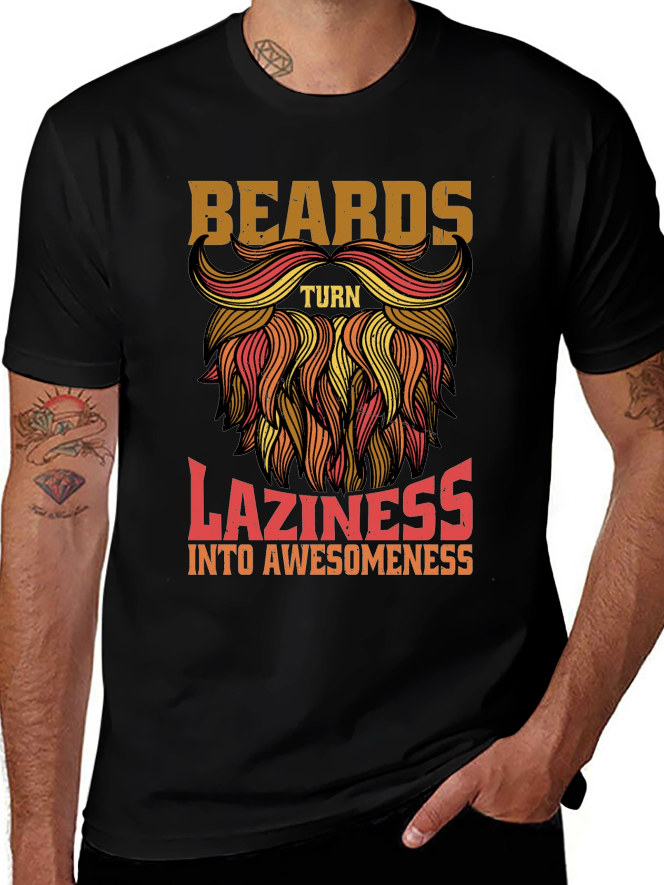 Beards Turn Laziness into Awesomeness Mens T-Shirt