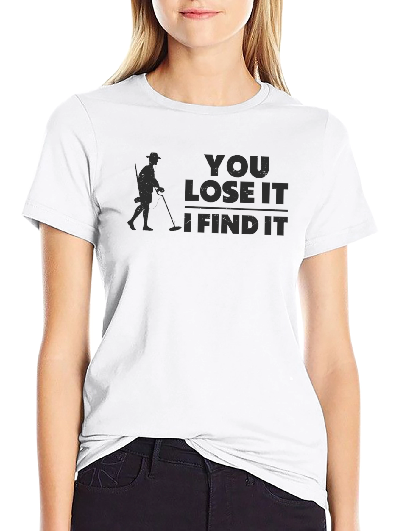 You Lose It I Find It T-Shirt