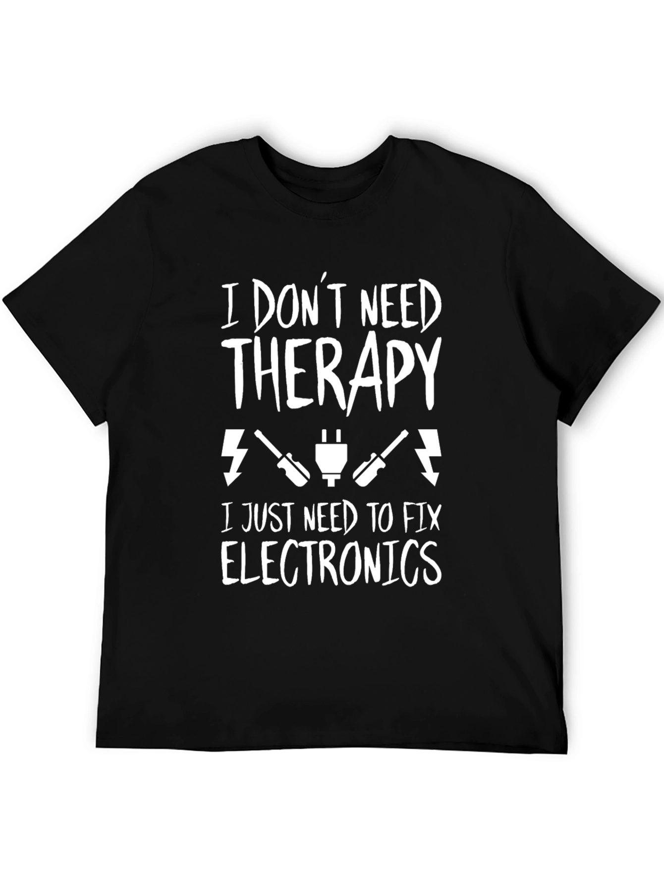 I Dont Need Therapy Fix Electronics T-Shirt
