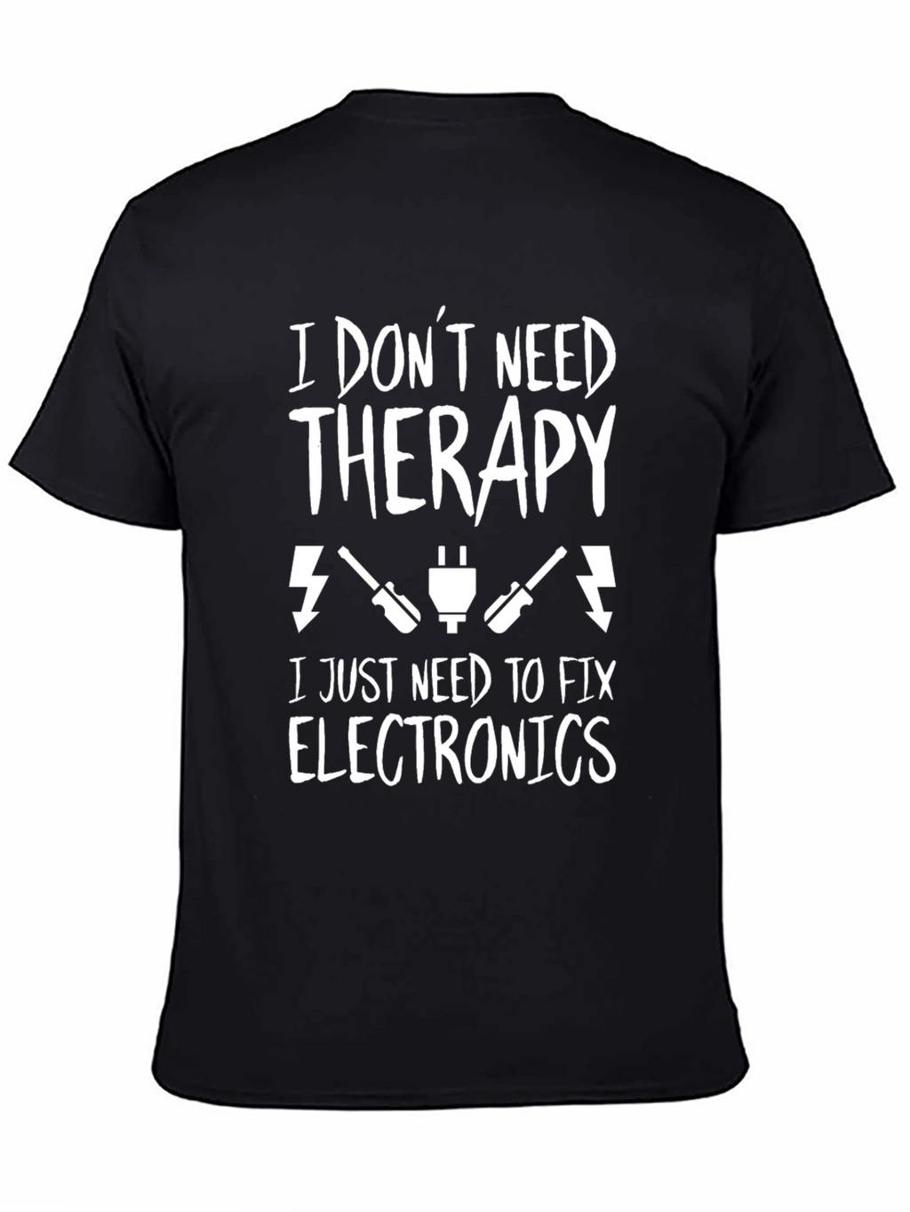 I Dont Need Therapy Fix Electronics T-Shirt
