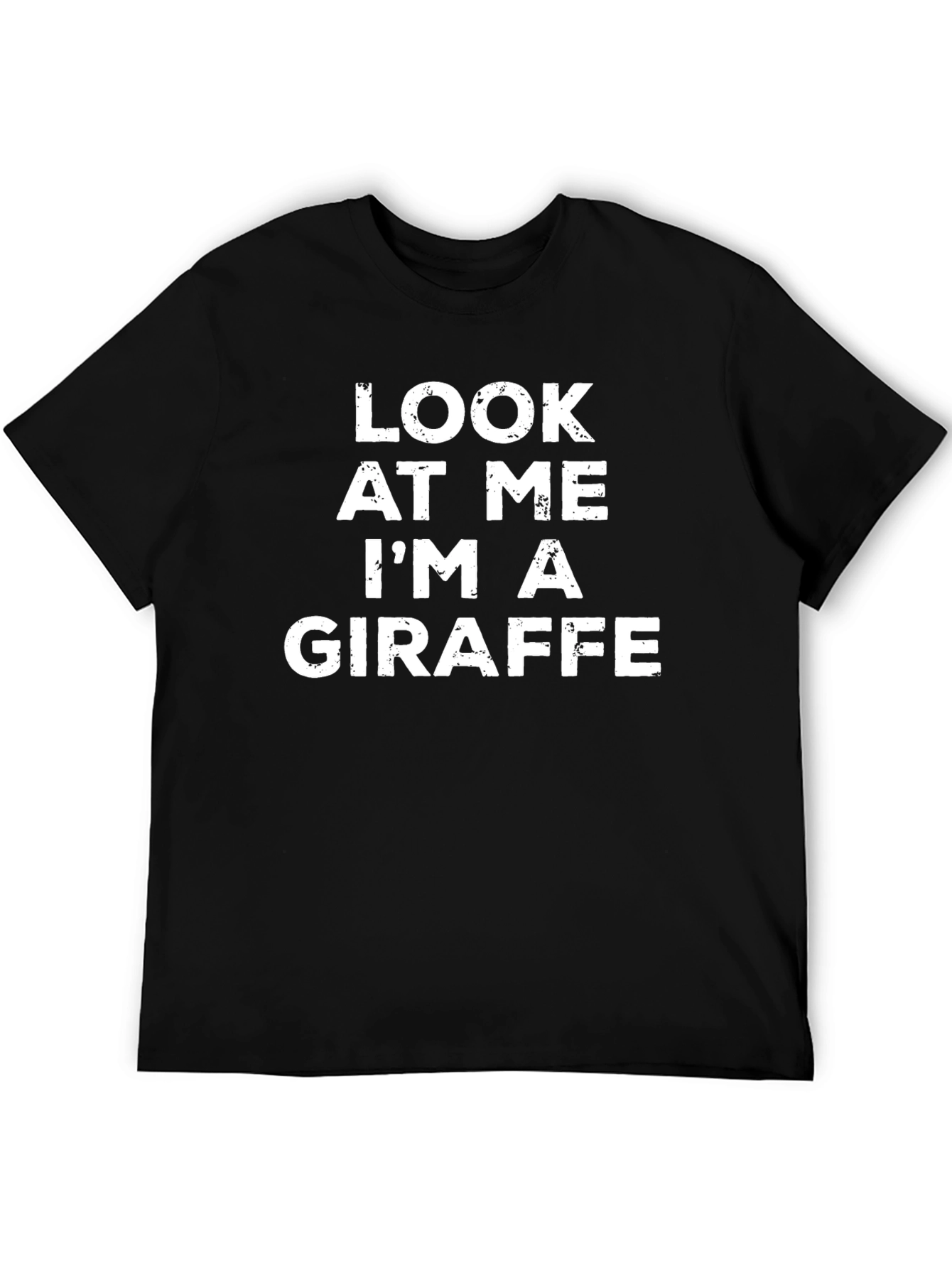 Look At Me Im A Giraffe Black T-Shirt