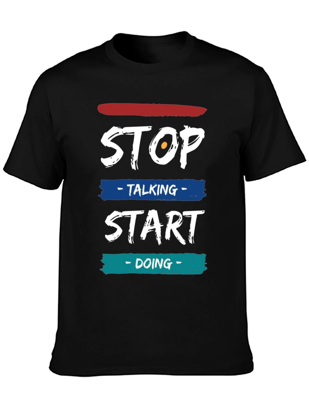 Stop Talking Start Doing Graphic Tee