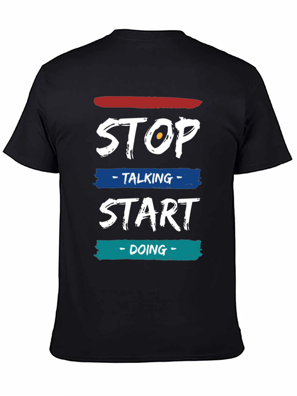 Stop Talking Start Doing Graphic Tee