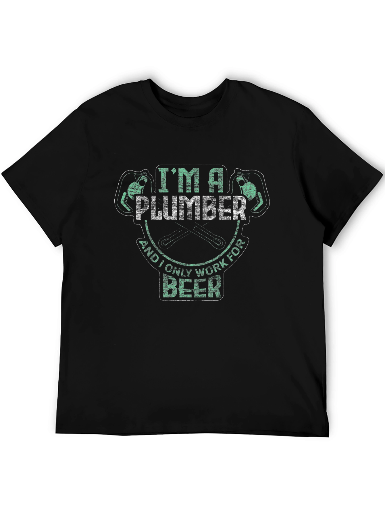 Im A Plumber And I Only Work For Beer T-Shirt