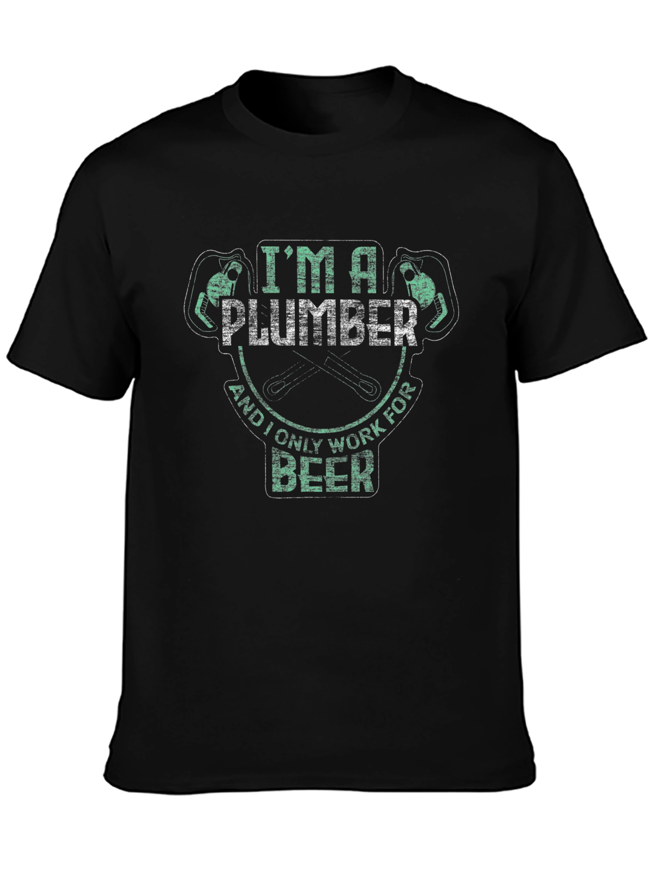 Im A Plumber And I Only Work For Beer T-Shirt