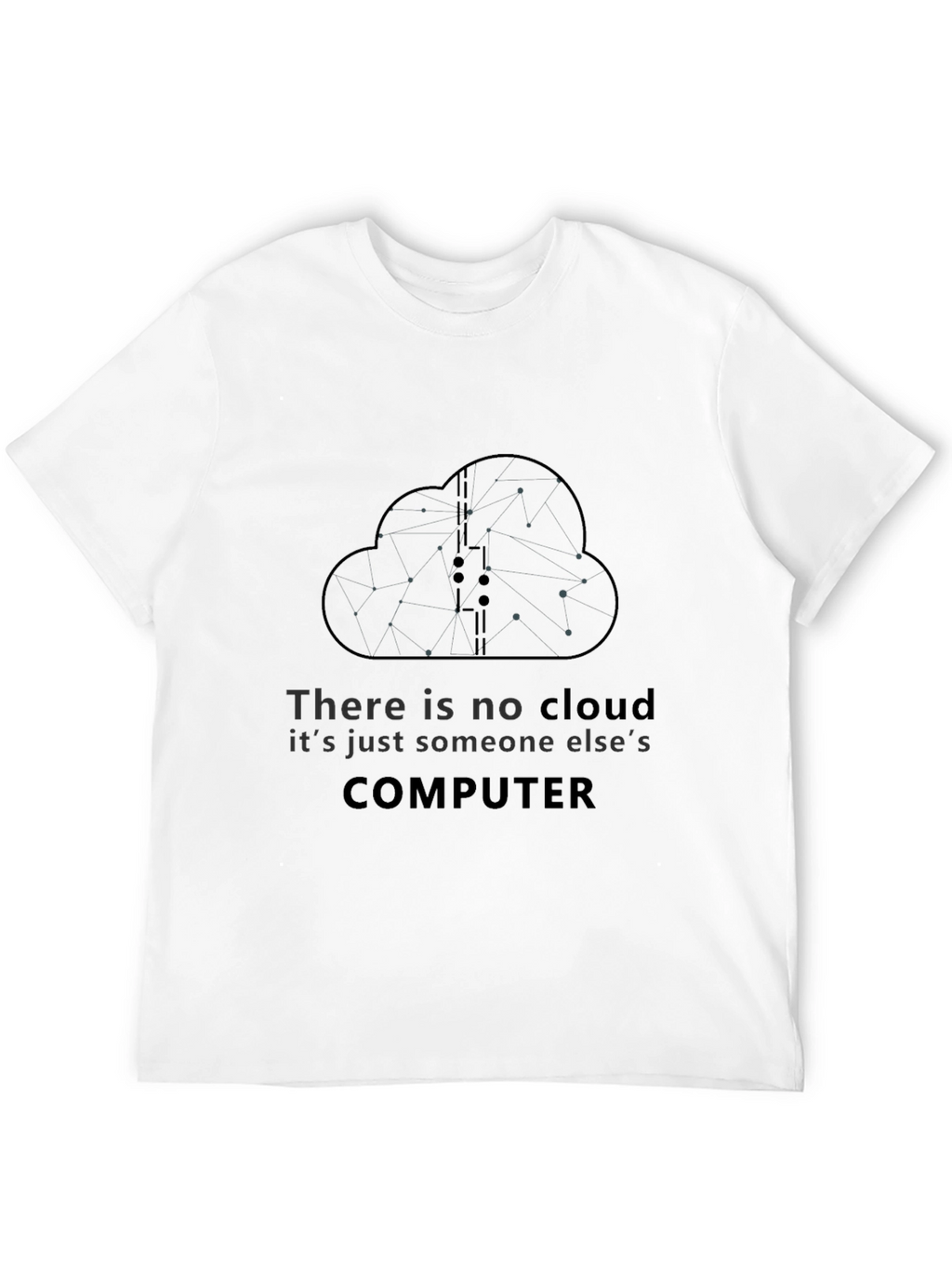 There Is No Cloud T-Shirt
