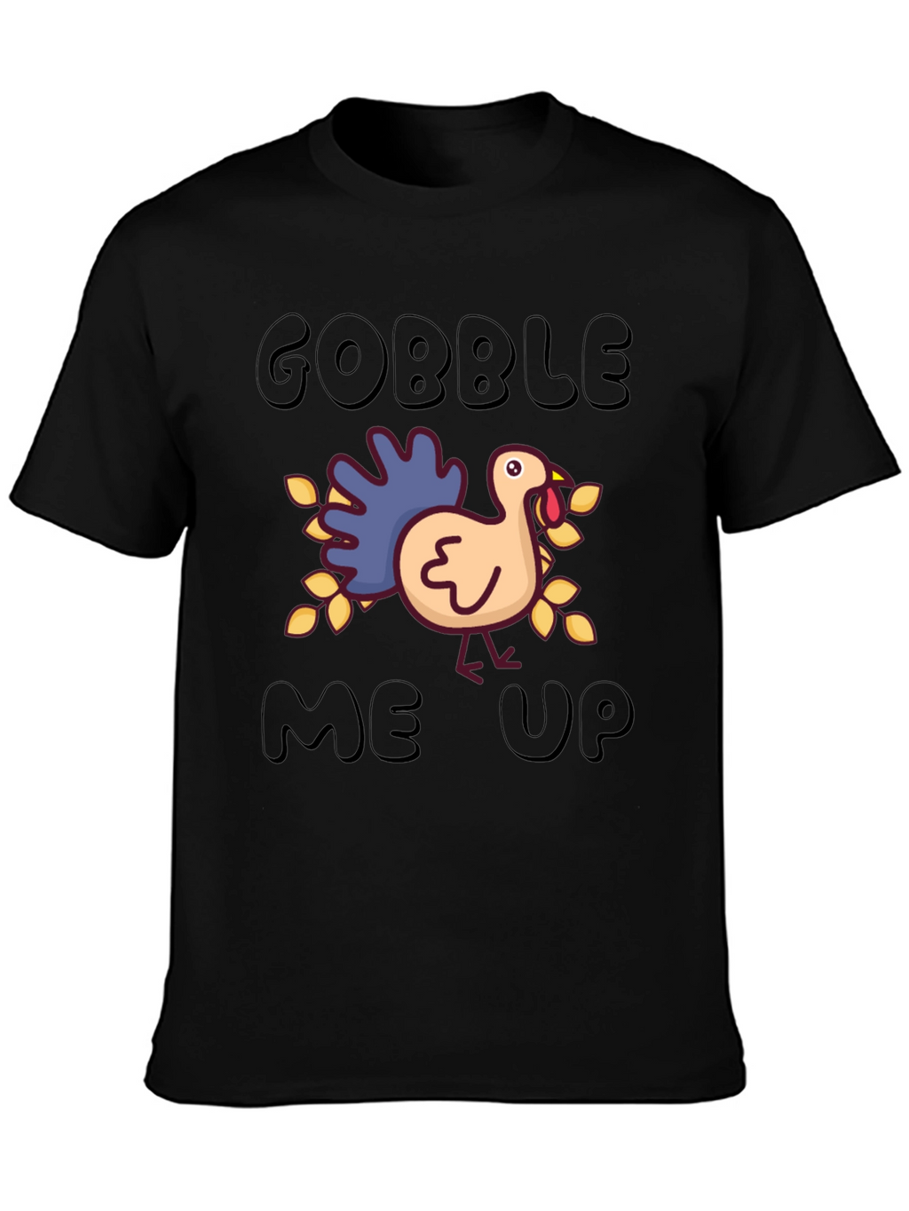 Gobble Me Up Turkey Thanksgiving T-Shirt
