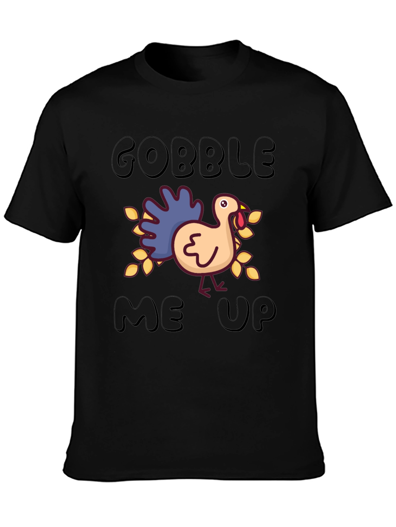 Gobble Me Up Turkey Thanksgiving T-Shirt