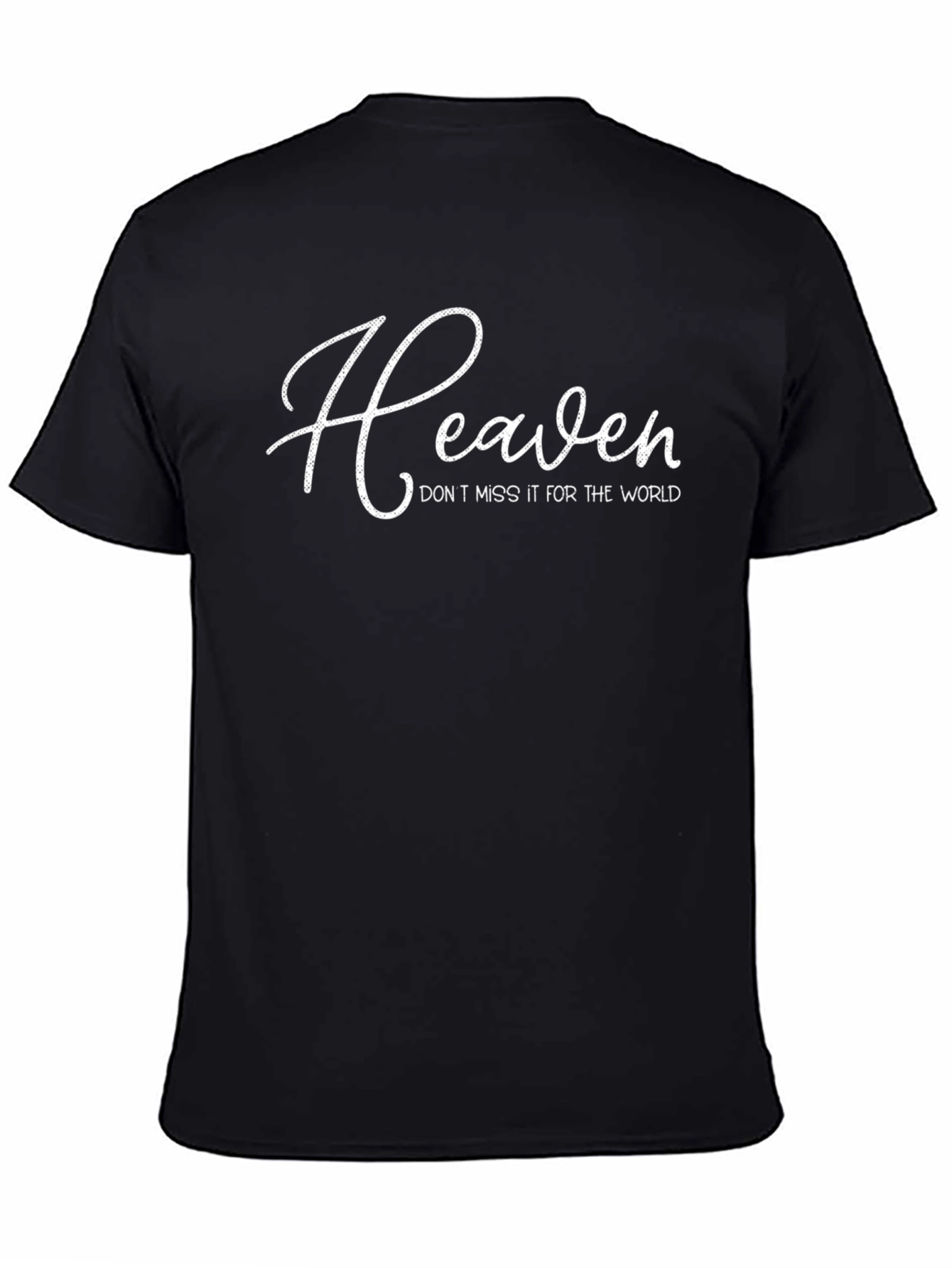 Heaven Dont Miss It Black T-Shirt