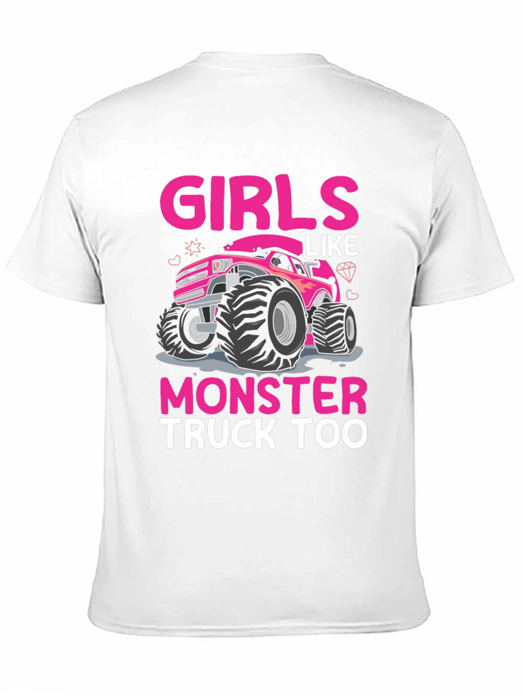 Girls Like Monster Truck Too T-Shirt