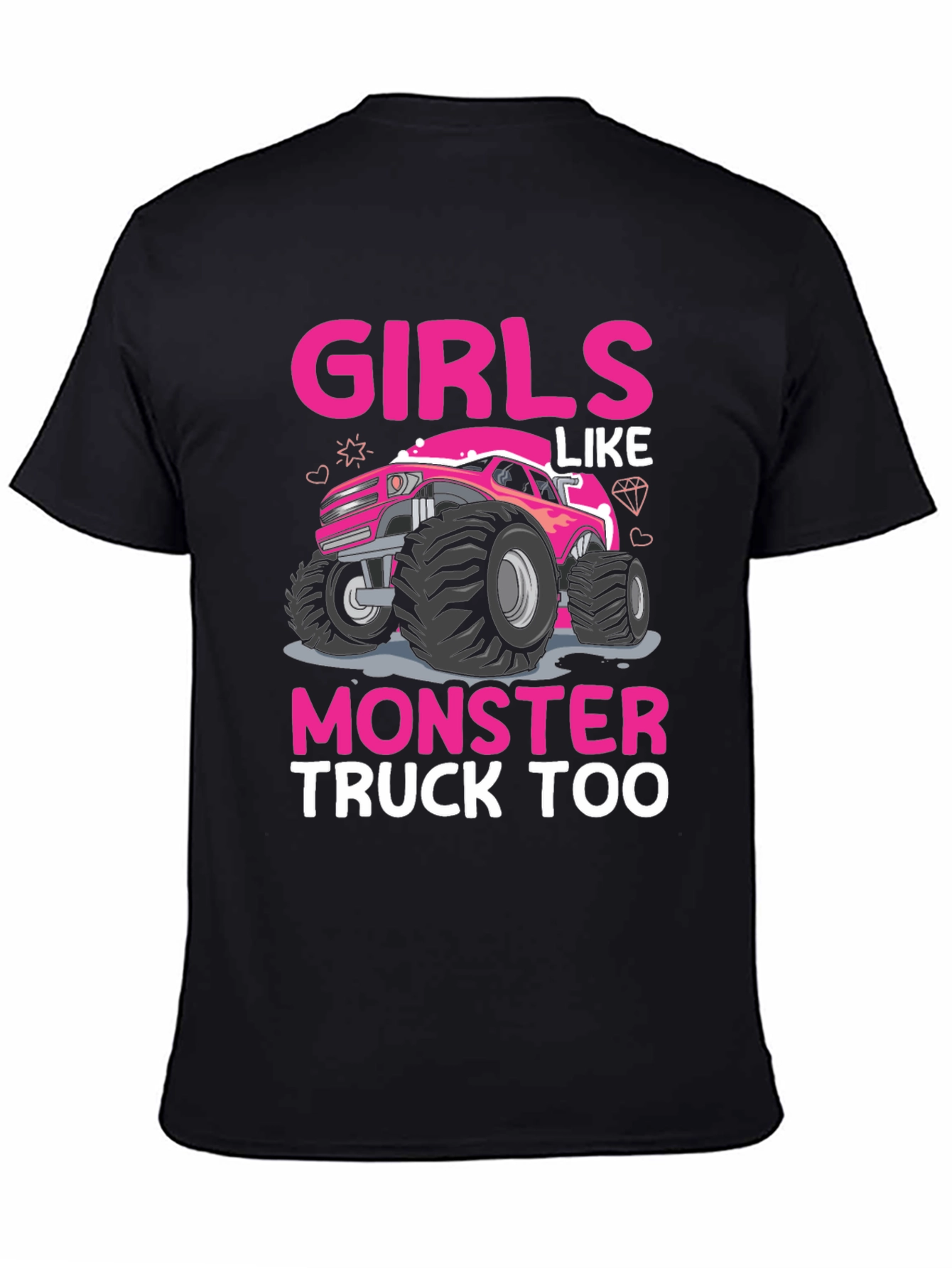 Girls Like Monster Truck Too T-Shirt