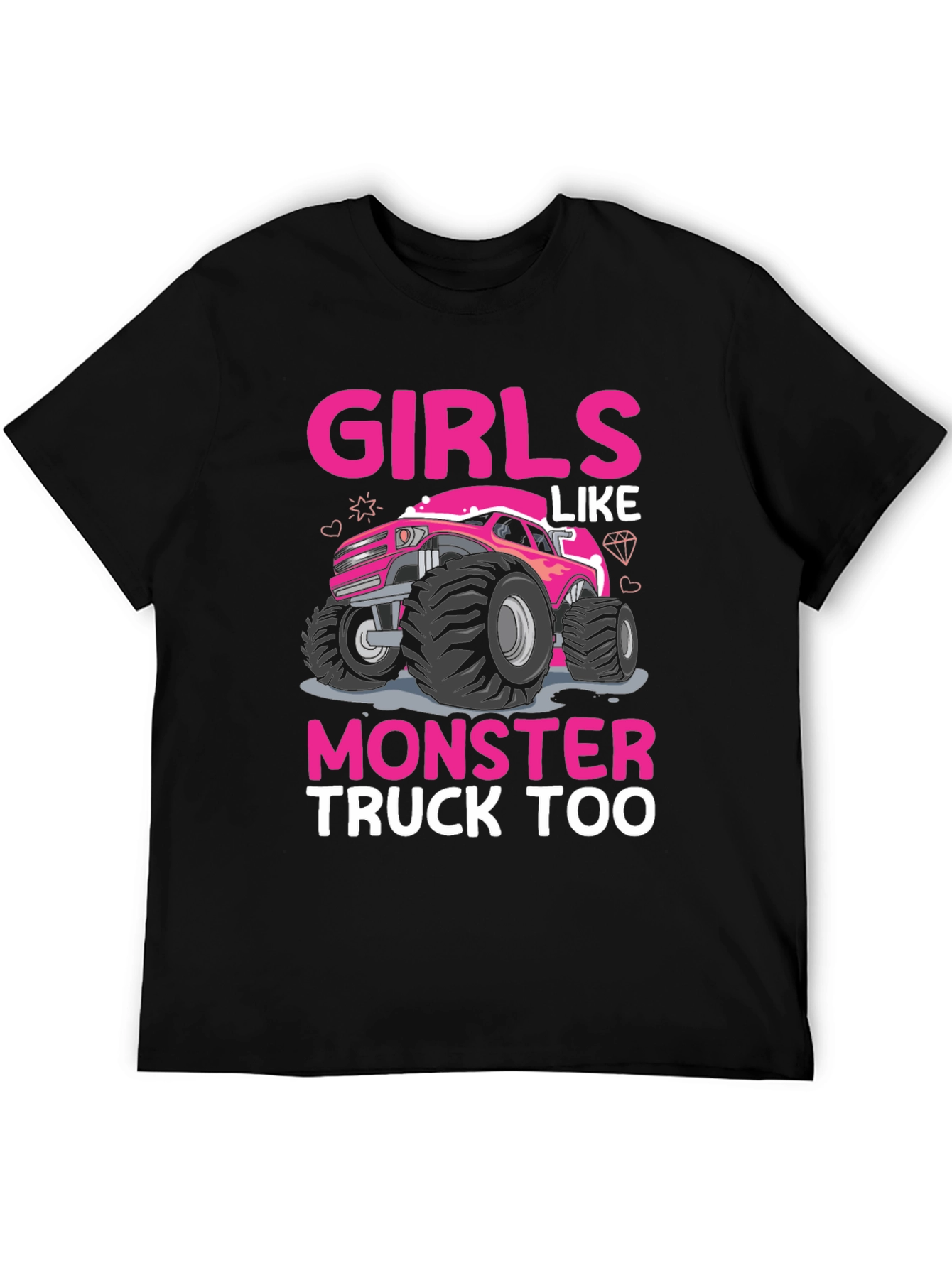 Girls Like Monster Truck Too T-Shirt