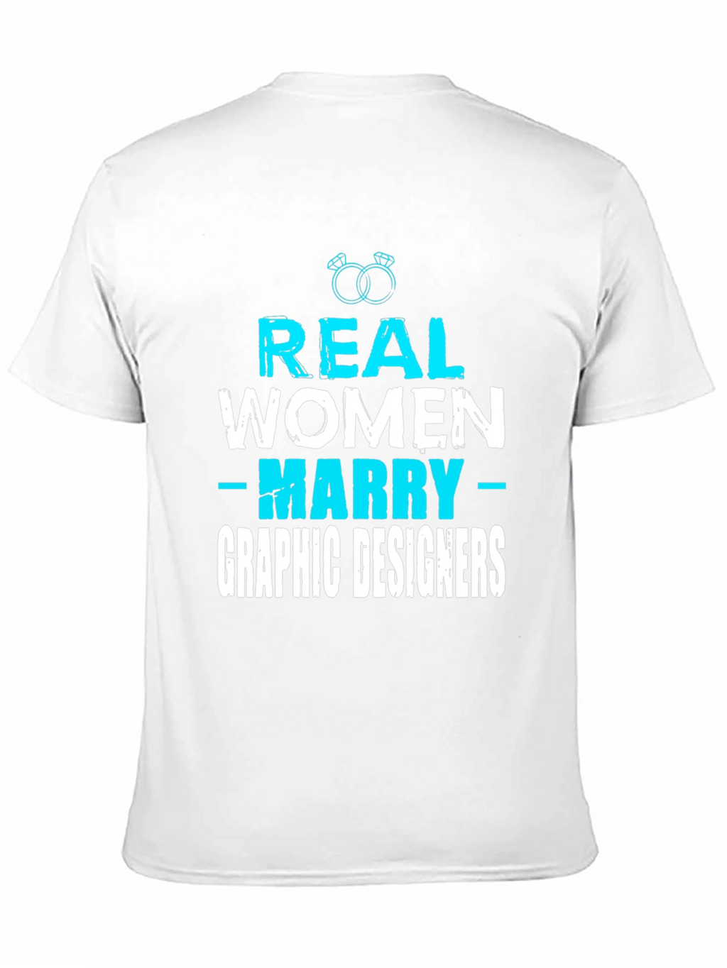 Real Women Marry Graphic Designers T-Shirt
