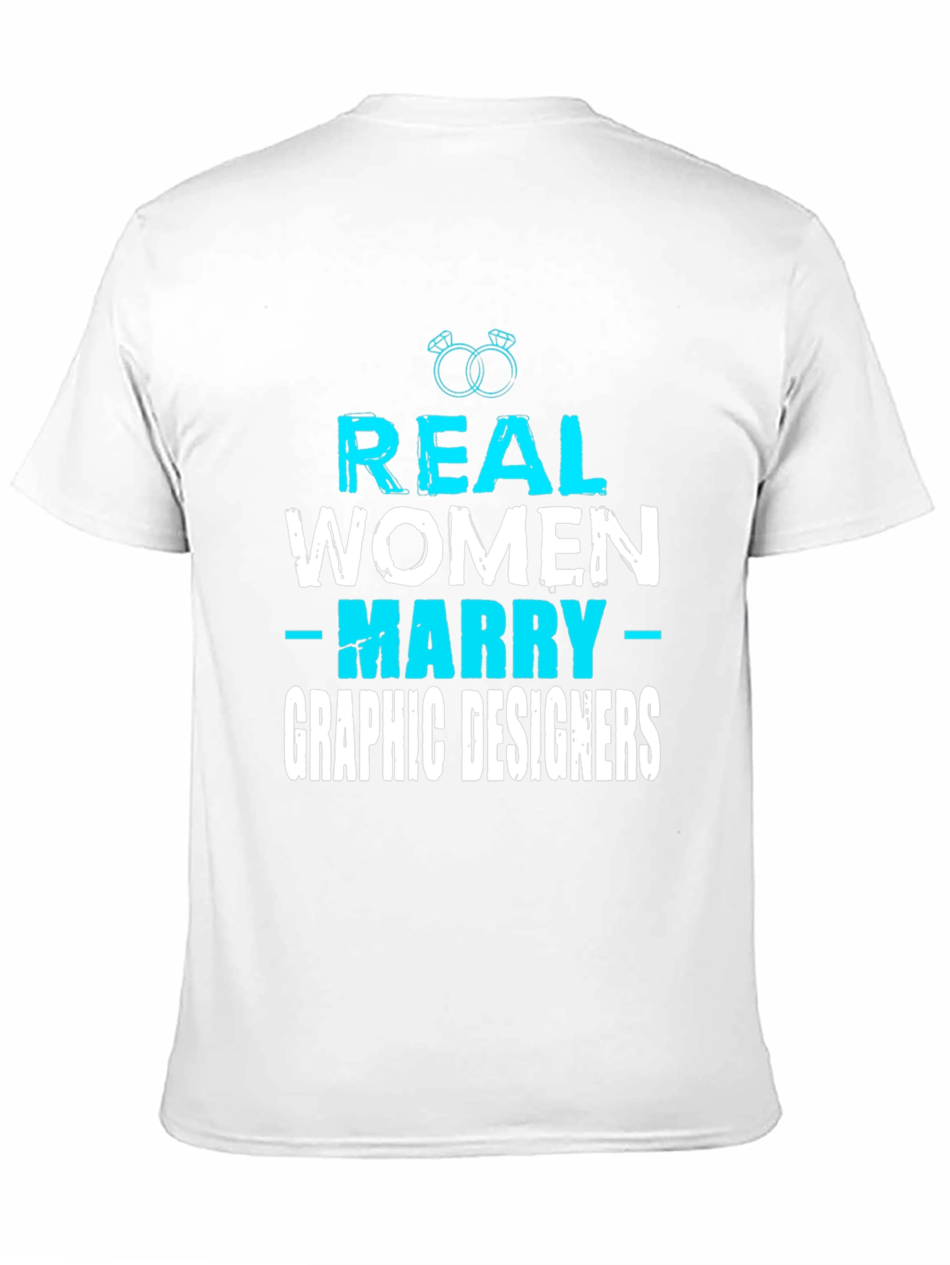 Real Women Marry Graphic Designers T-Shirt