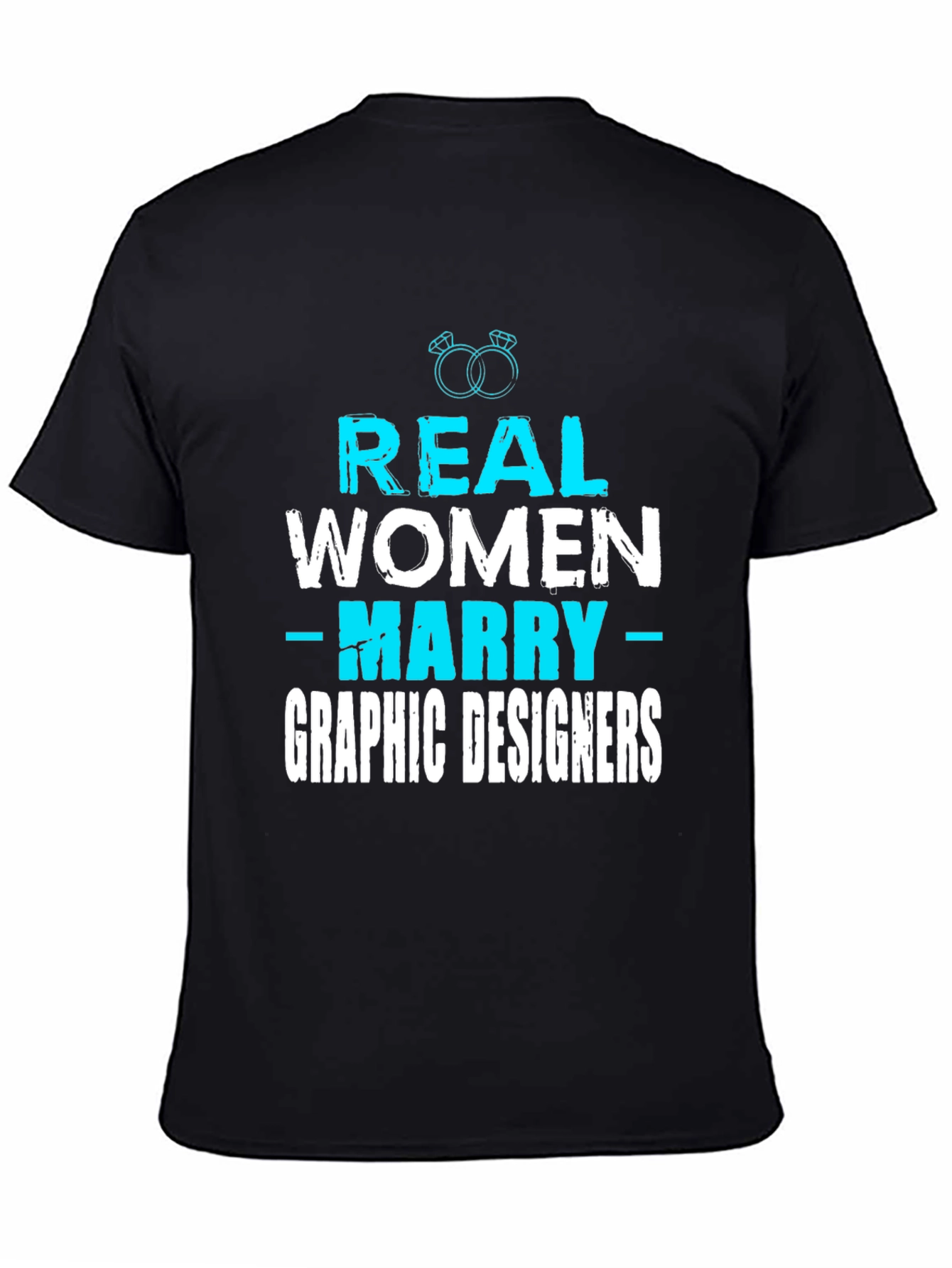 Real Women Marry Graphic Designers T-Shirt