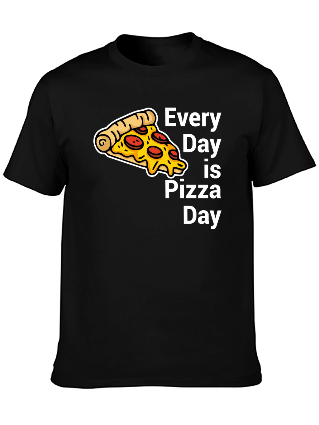 Every Day is Pizza Day Black T-Shirt