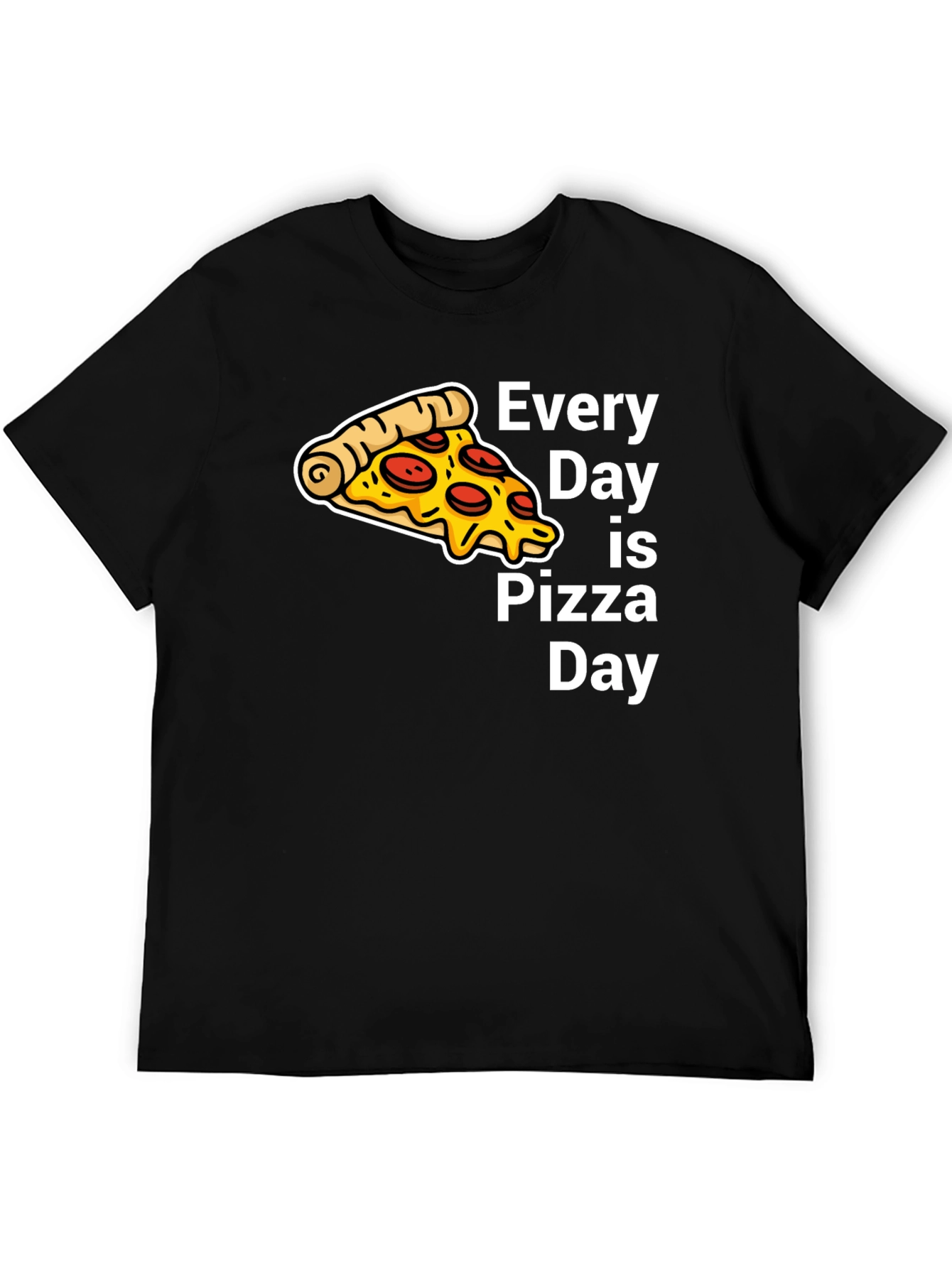 Every Day is Pizza Day Black T-Shirt