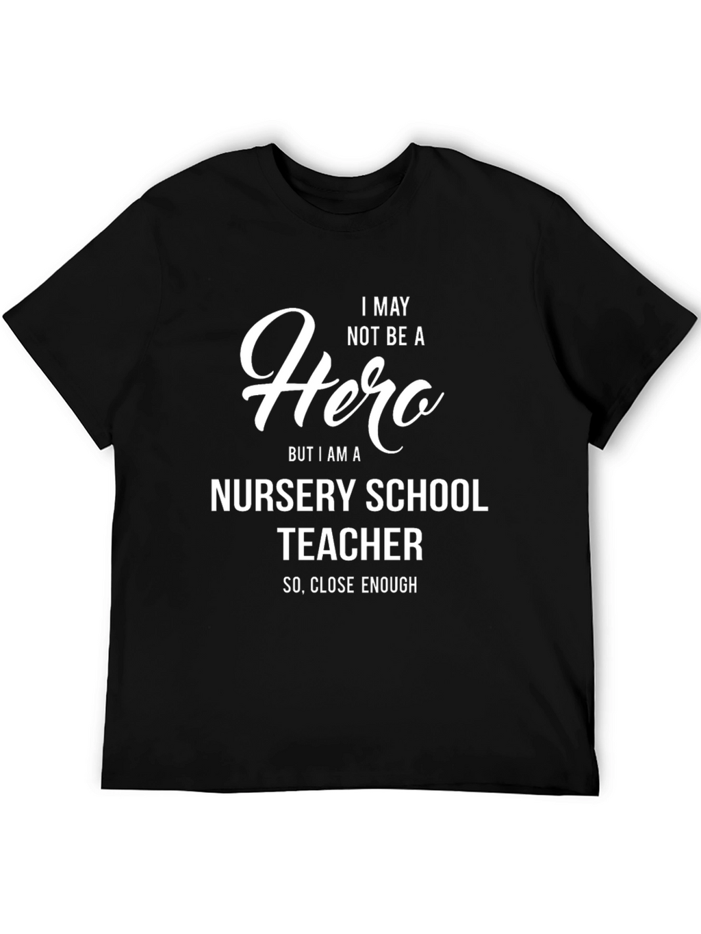 Nursery School Teacher Hero T-Shirt