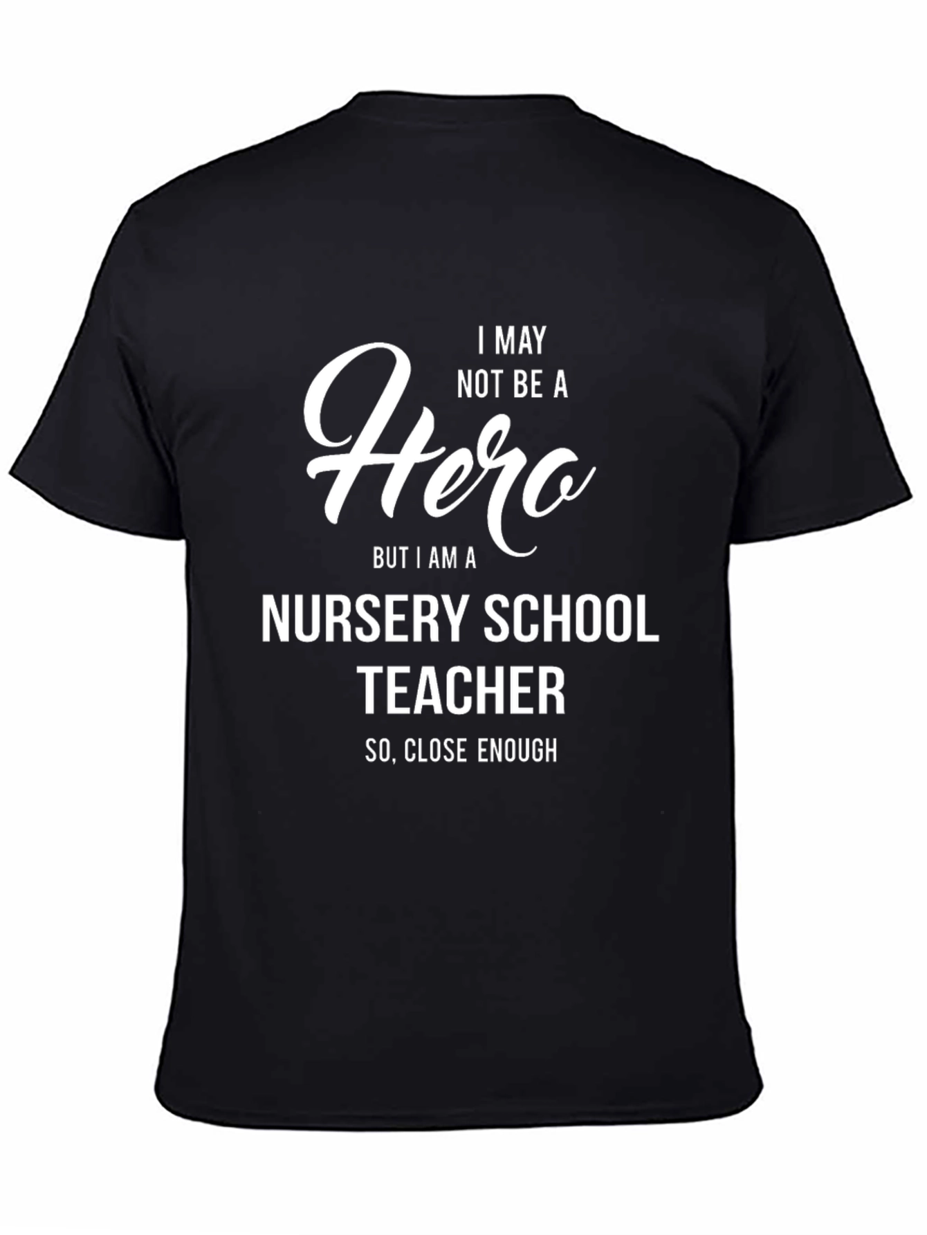 Nursery School Teacher Hero T-Shirt